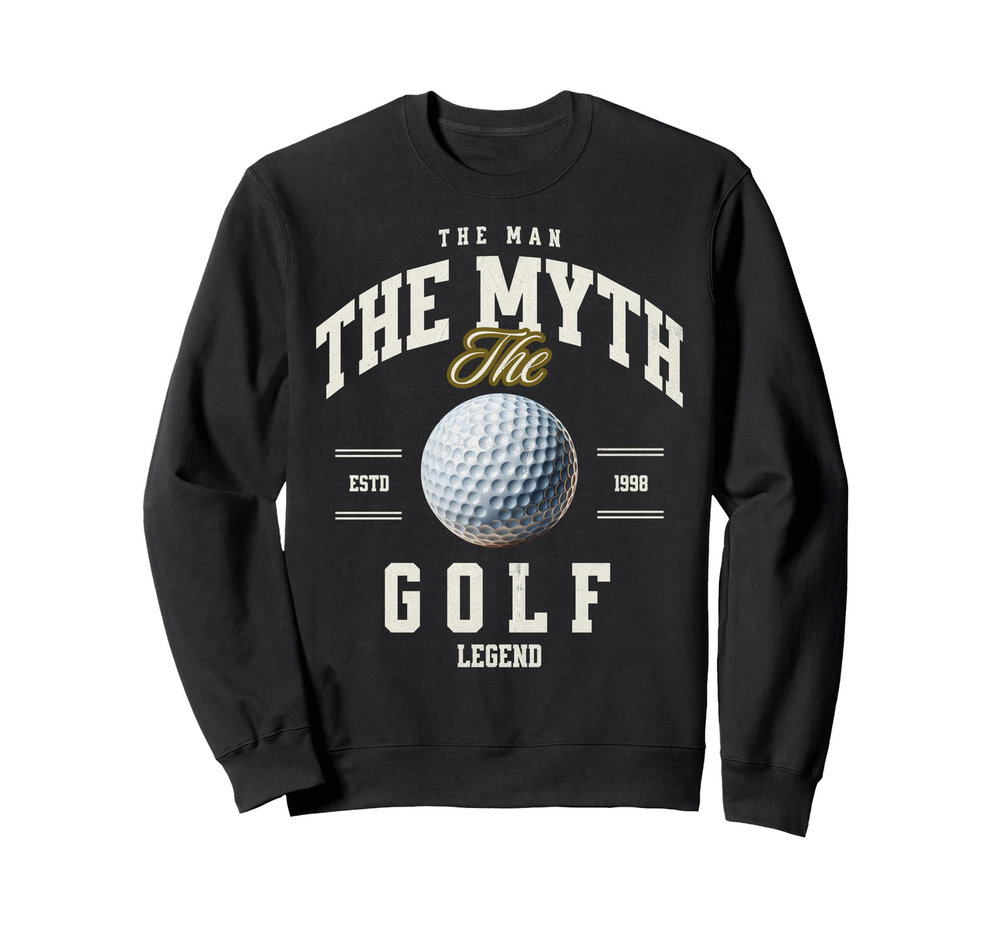 Myth Golf Legend Funny Golf Sweatshirt - Streetwear Style Men Women - T-Shirt, Sweatshirt, Hoodie