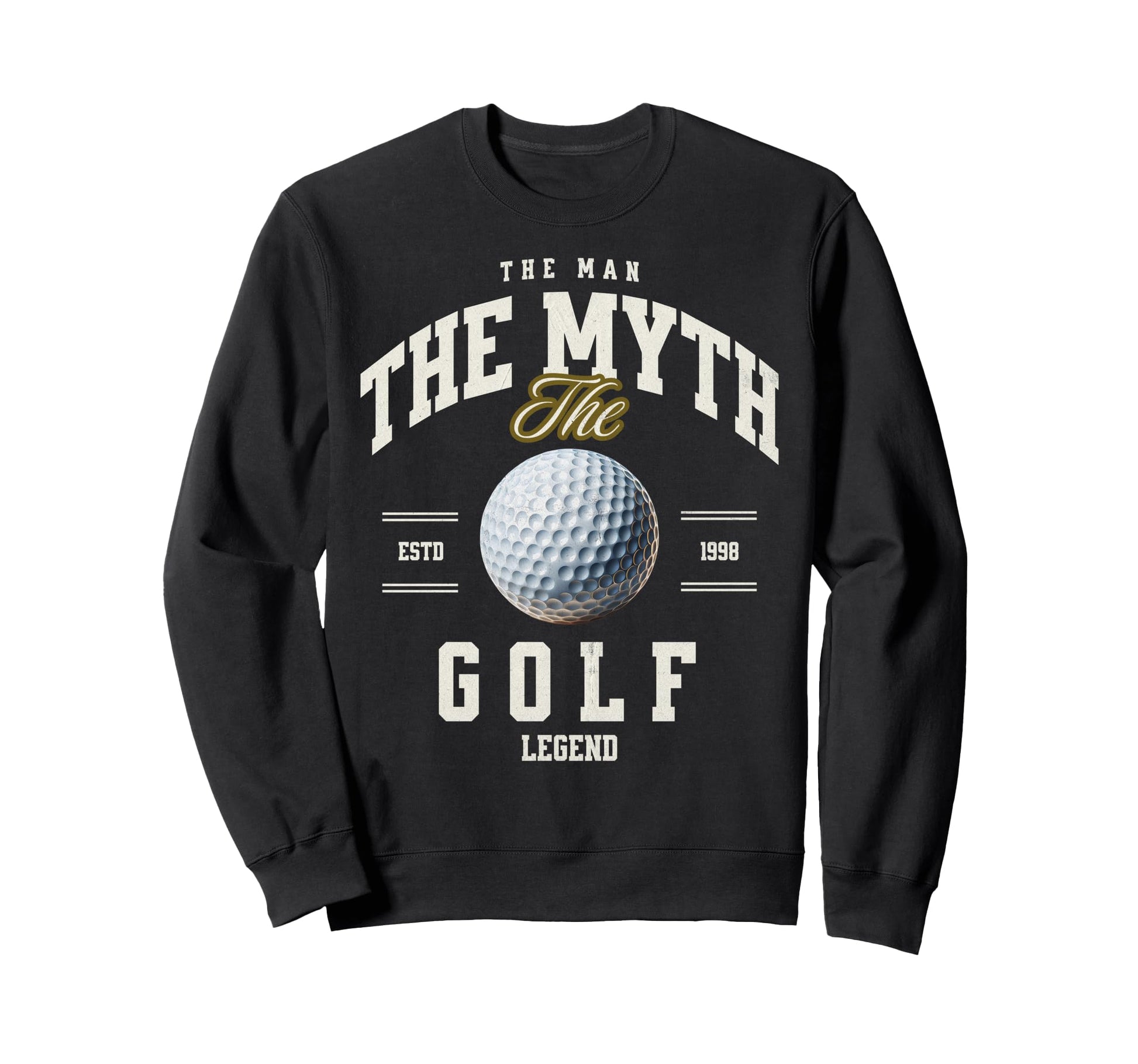 Myth Golf Legend Funny Golf Sweatshirt - Streetwear Style Men Women - T-Shirt, Sweatshirt, Hoodie