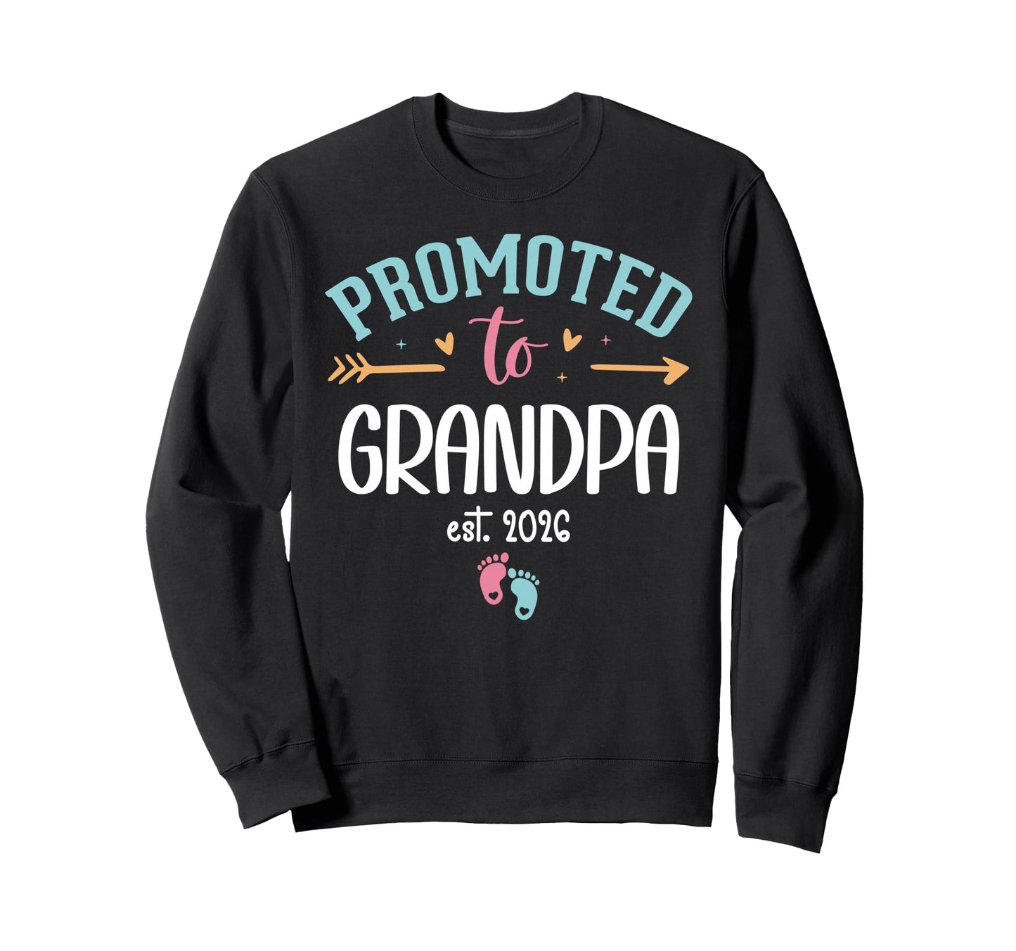 Promoted To Grandpa Est 2026 Soon Sweatshirt - Casual Everyday Wear Unisex - T-Shirt, Sweatshirt, Hoodie
