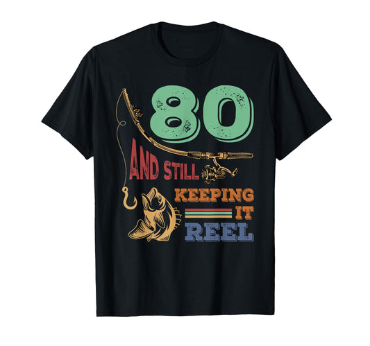 80Th Birthday Fishing Turning 80 T-Shirt - Aesthetic Graphic Unisex - T-Shirt, Sweatshirt, Hoodie