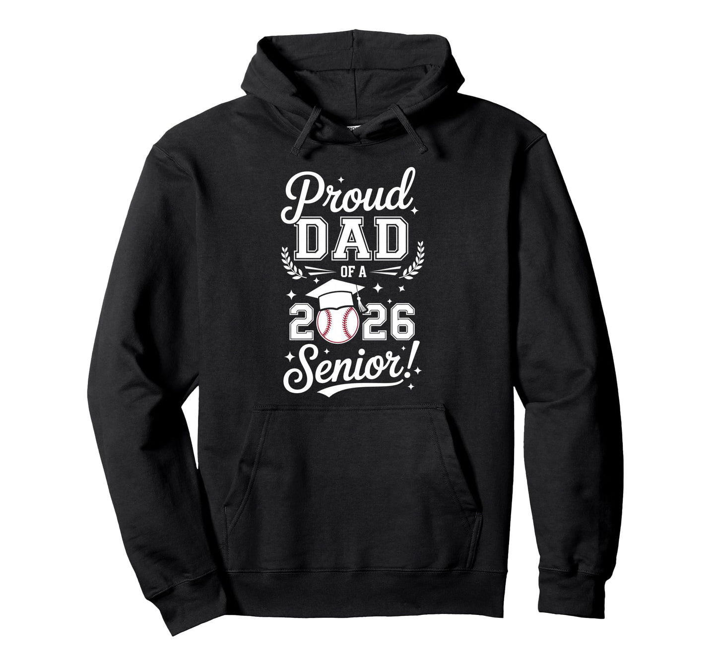 Proud Dad 2026 Senior Baseball Graduation Hoodie - Streetwear Style Unisex - T-Shirt, Sweatshirt, Hoodie