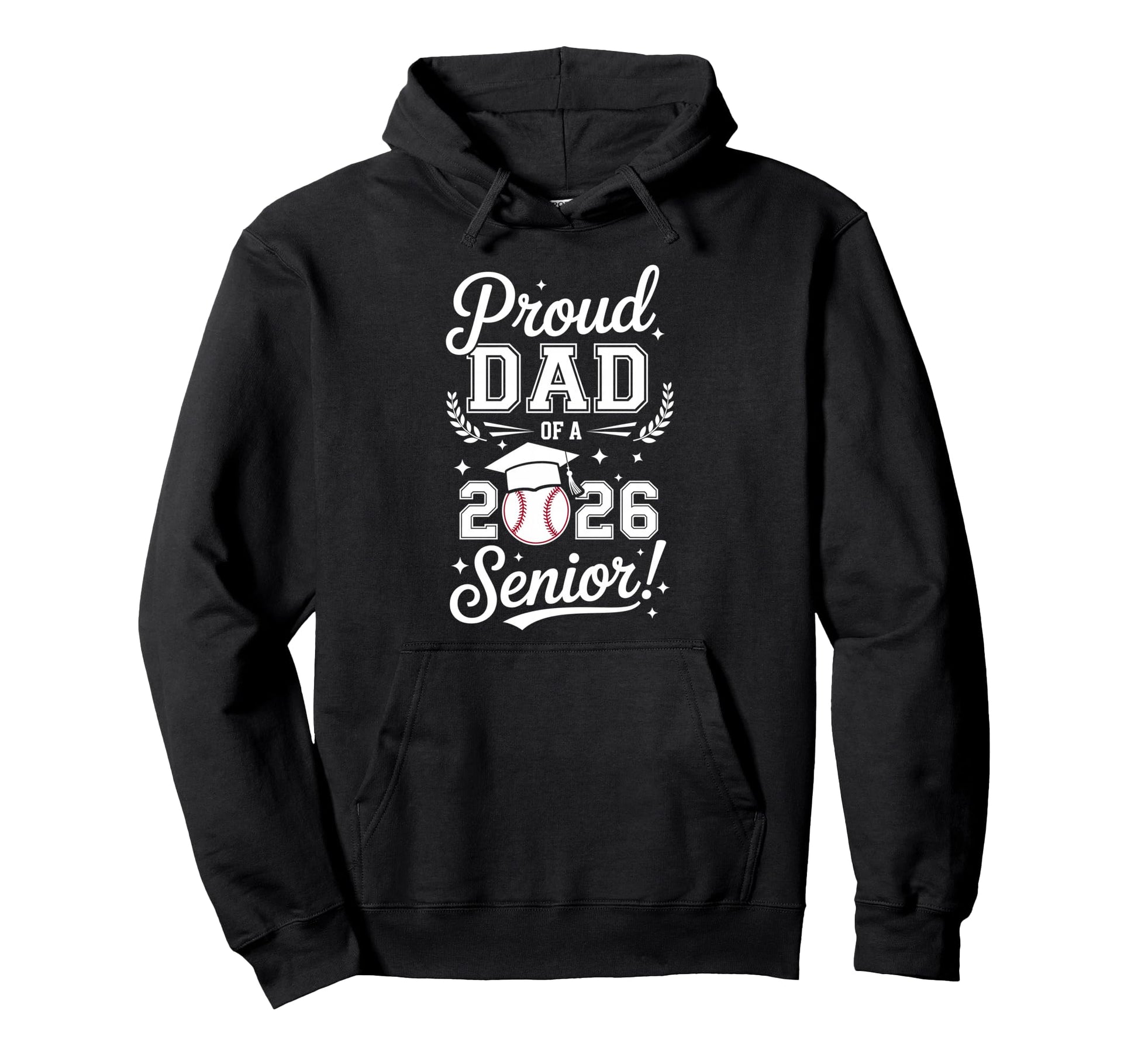 Proud Dad 2026 Senior Baseball Graduation Hoodie - Streetwear Style Unisex - T-Shirt, Sweatshirt, Hoodie