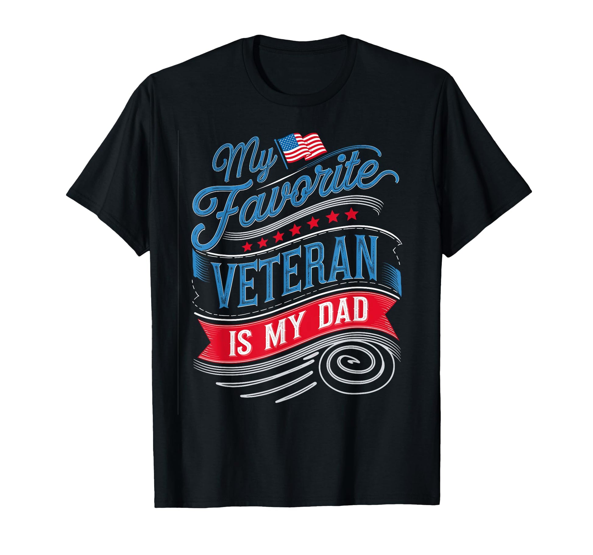 My Favorite Veteran Is My Dad Us Flag T-Shirt - Minimalist Print Men Women - T-Shirt, Sweatshirt, Hoodie