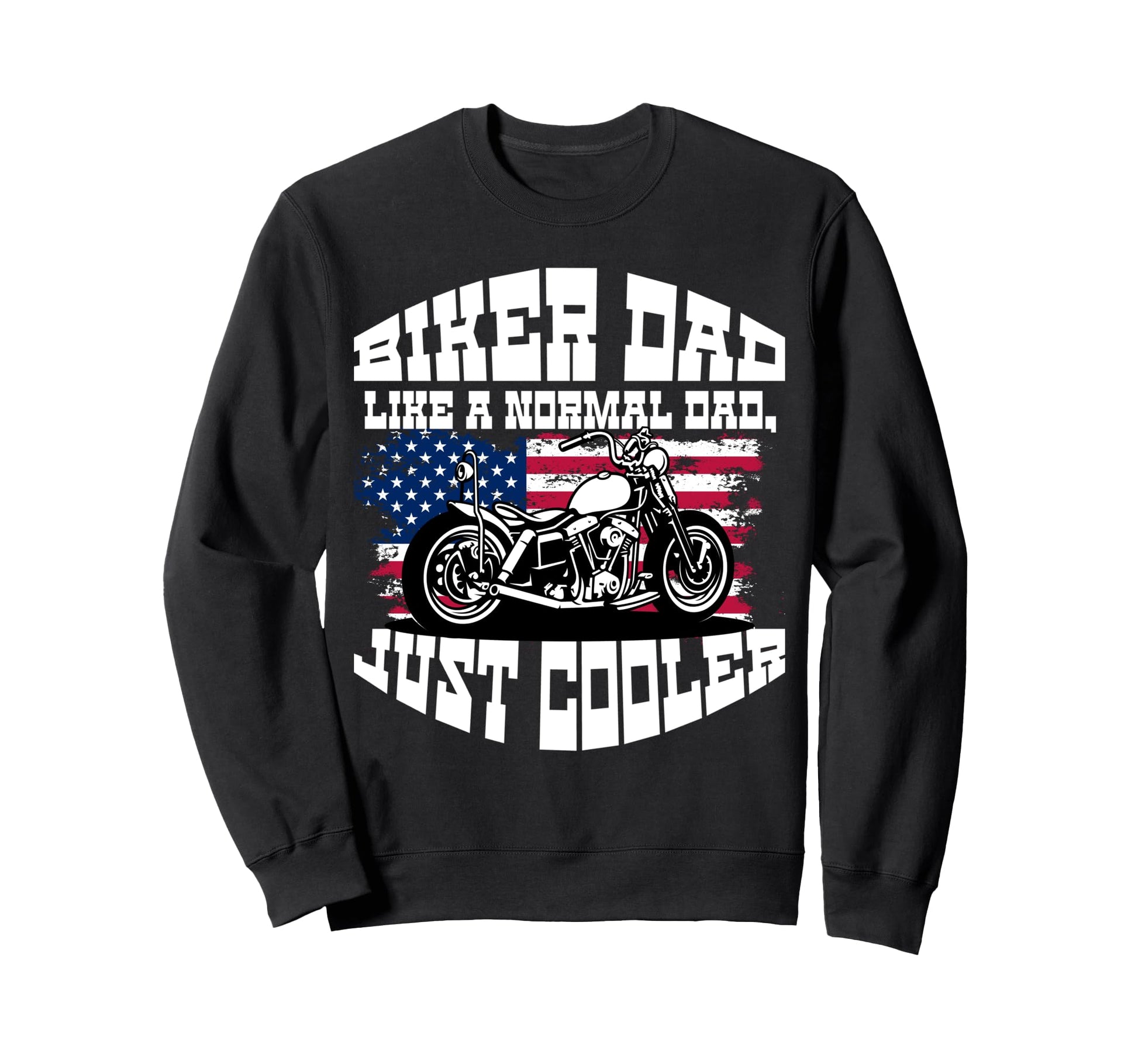 Us Flag Motorcycle Biker Dad Dad Sweatshirt - Streetwear Style Men Women - T-Shirt, Sweatshirt, Hoodie