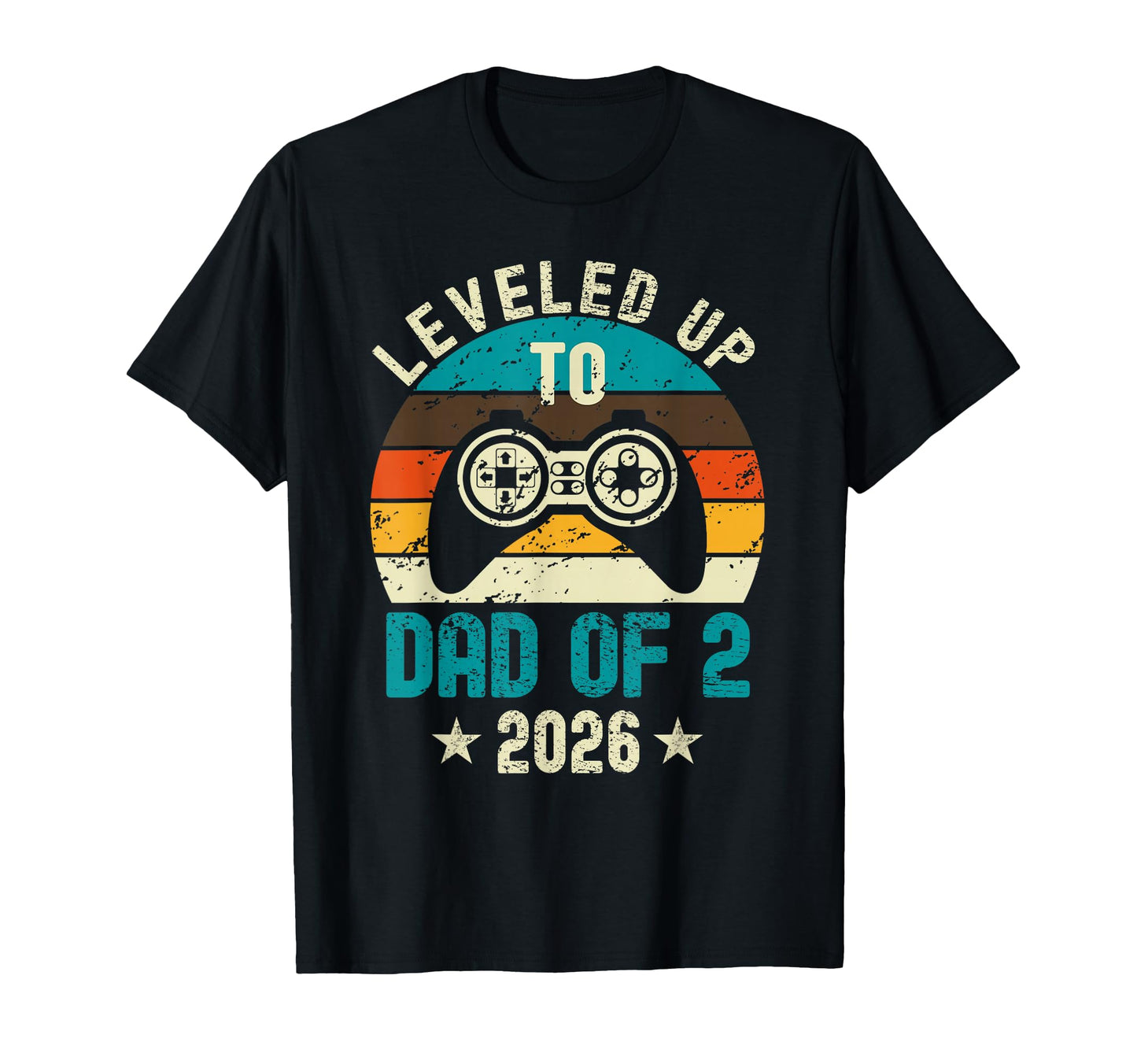 I Leveled Up To Dad 2 2026 T-Shirt - Casual Everyday Wear Men Women - T-Shirt, Sweatshirt, Hoodie