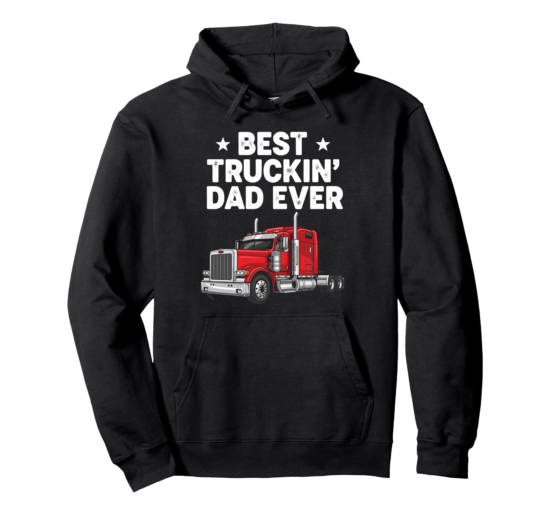 Best Truckin Dad Ever Funny Truck Hoodie - Streetwear Style for Adults - T-Shirt, Sweatshirt, Hoodie