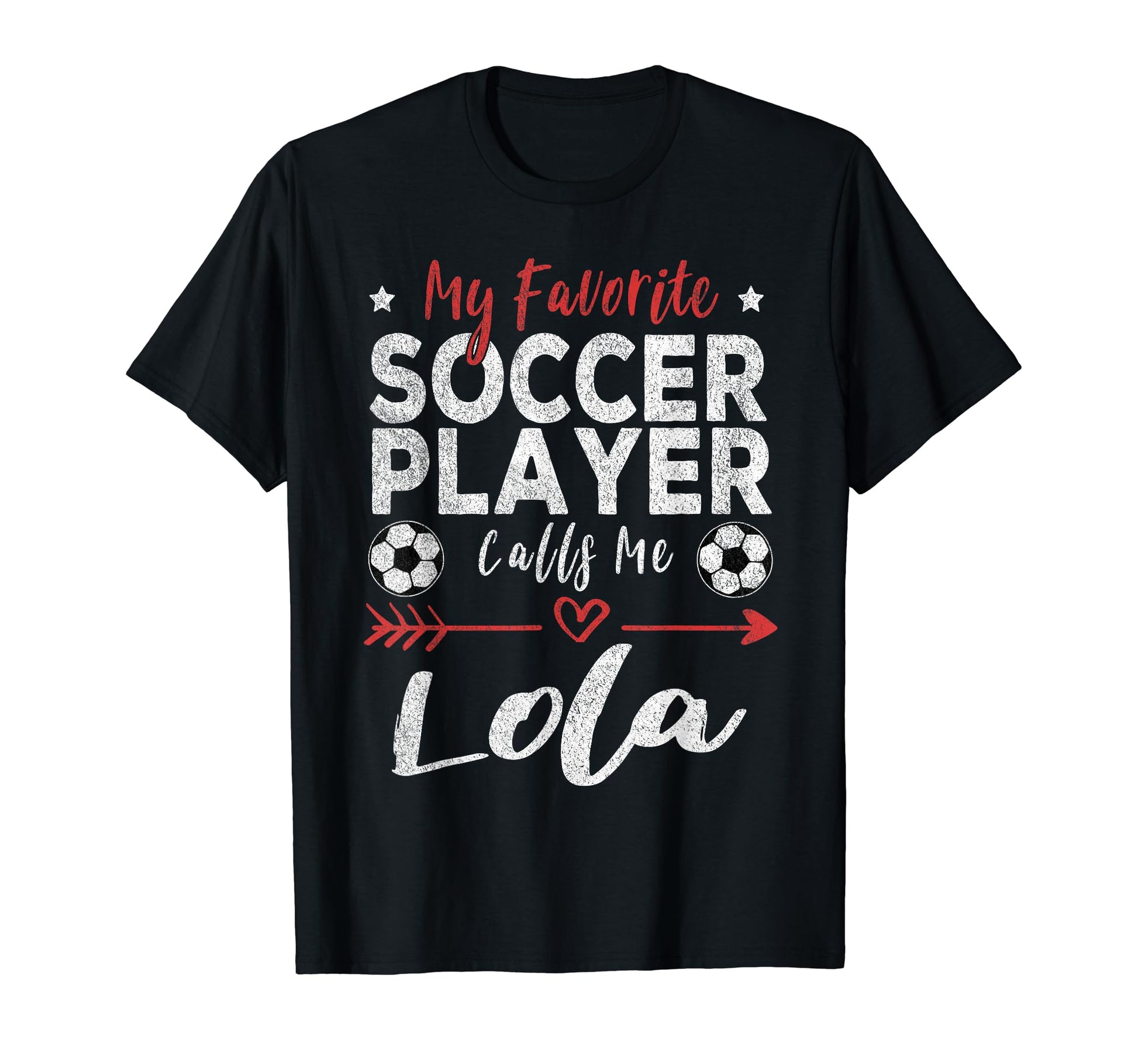 My Favorite Soccer Player Calls Me Lola T-Shirt - Unique Graphic Unisex - T-Shirt, Sweatshirt, Hoodie