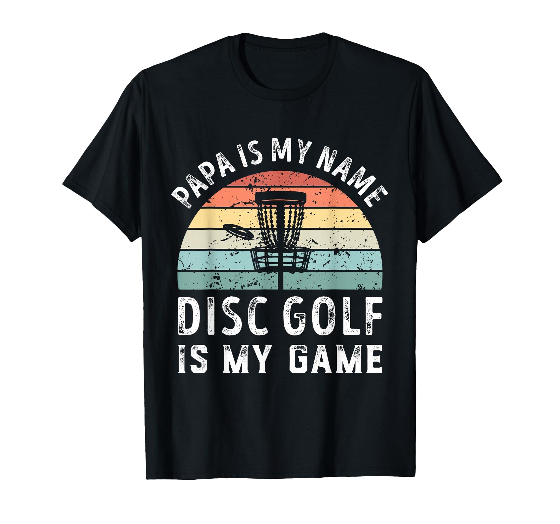 Funny Papa Disc Golf Is My Game T-Shirt - Custom Art Print for Adults - T-Shirt, Sweatshirt, Hoodie