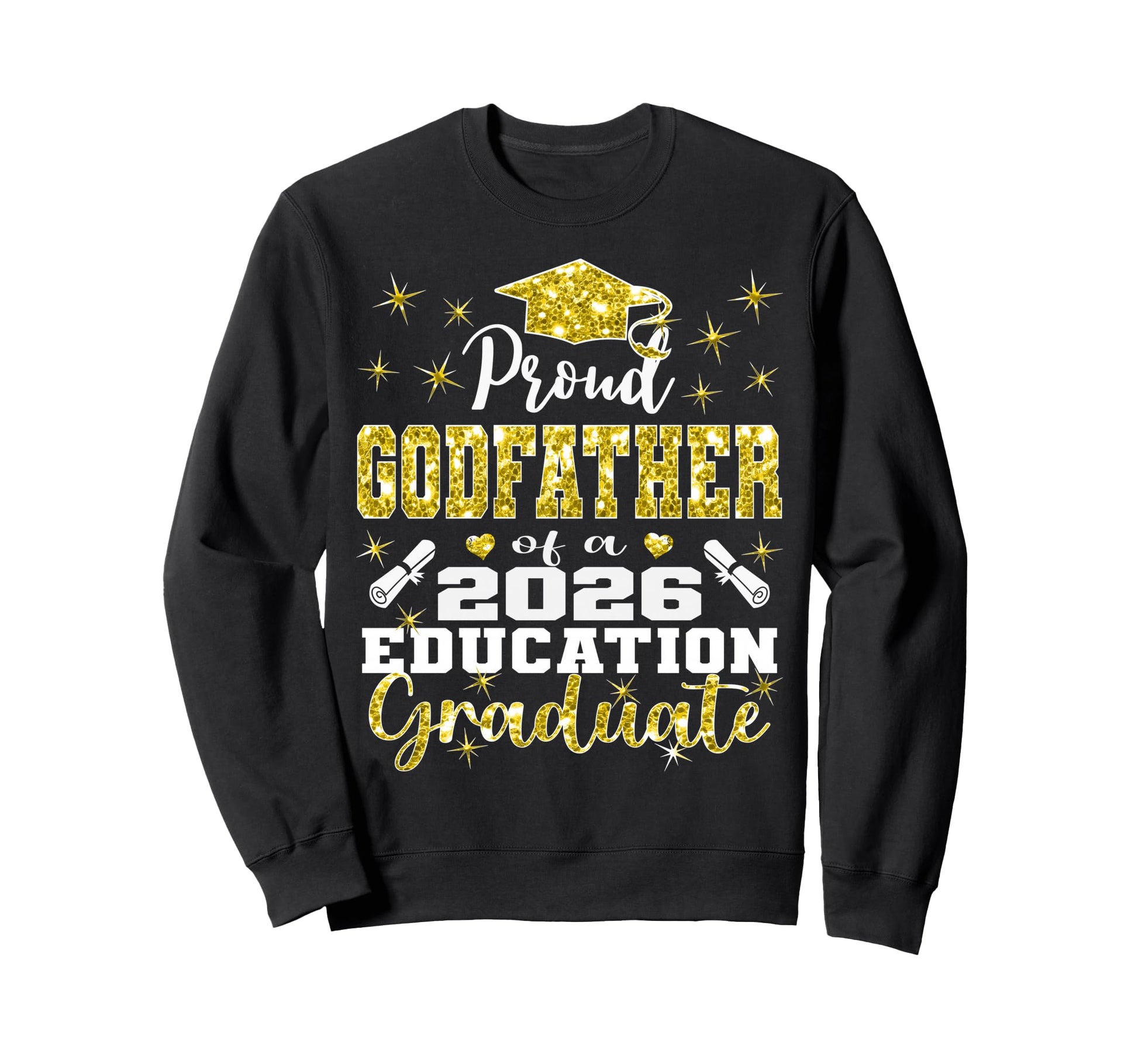 Proud Godfather 2026 Education Sweatshirt - Trendy Graphic Men Women - T-Shirt, Sweatshirt, Hoodie