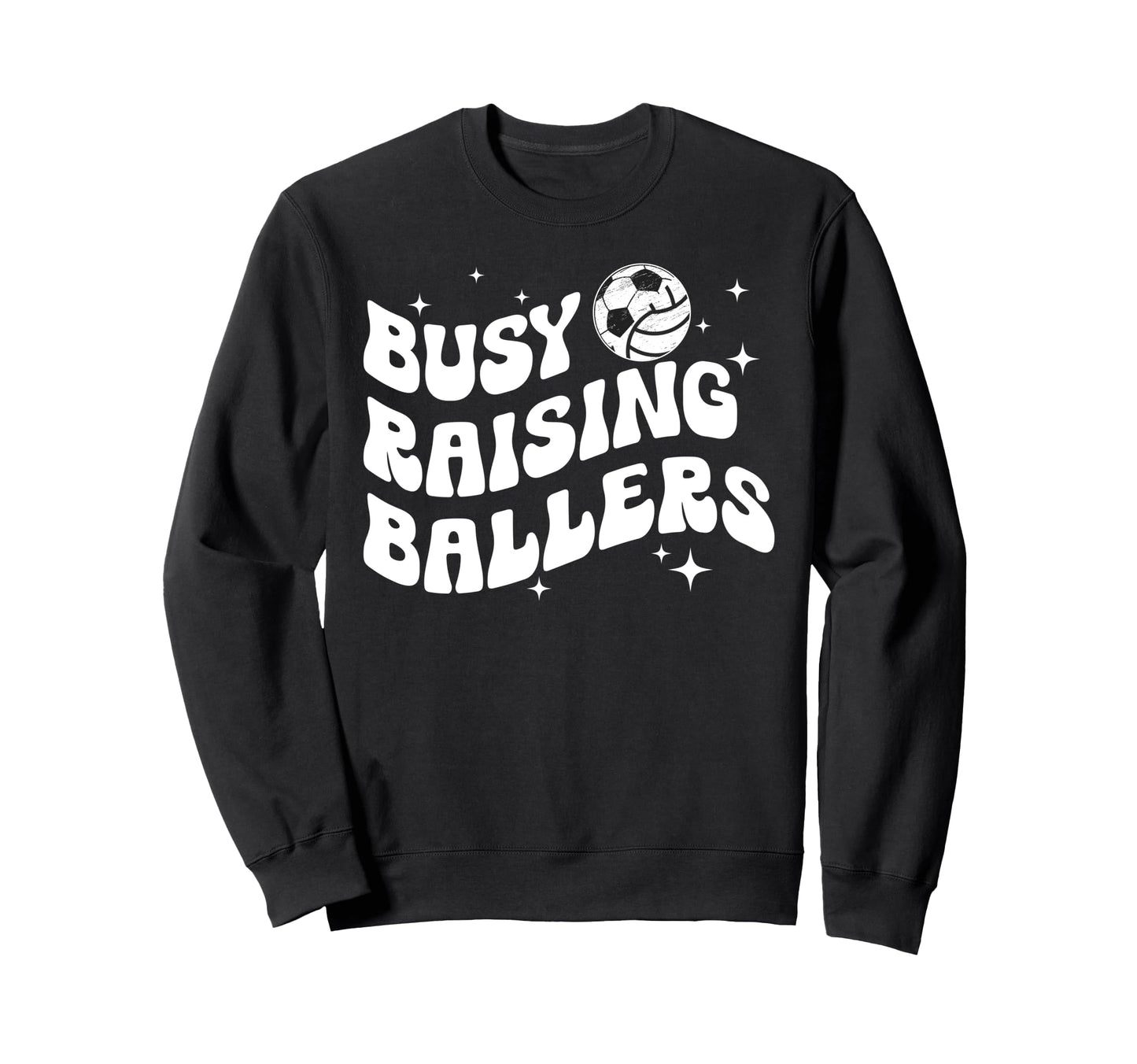 Busy Raising Ballers Volleyball Soccer Sweatshirt - Graphic Print Unisex - T-Shirt, Sweatshirt, Hoodie