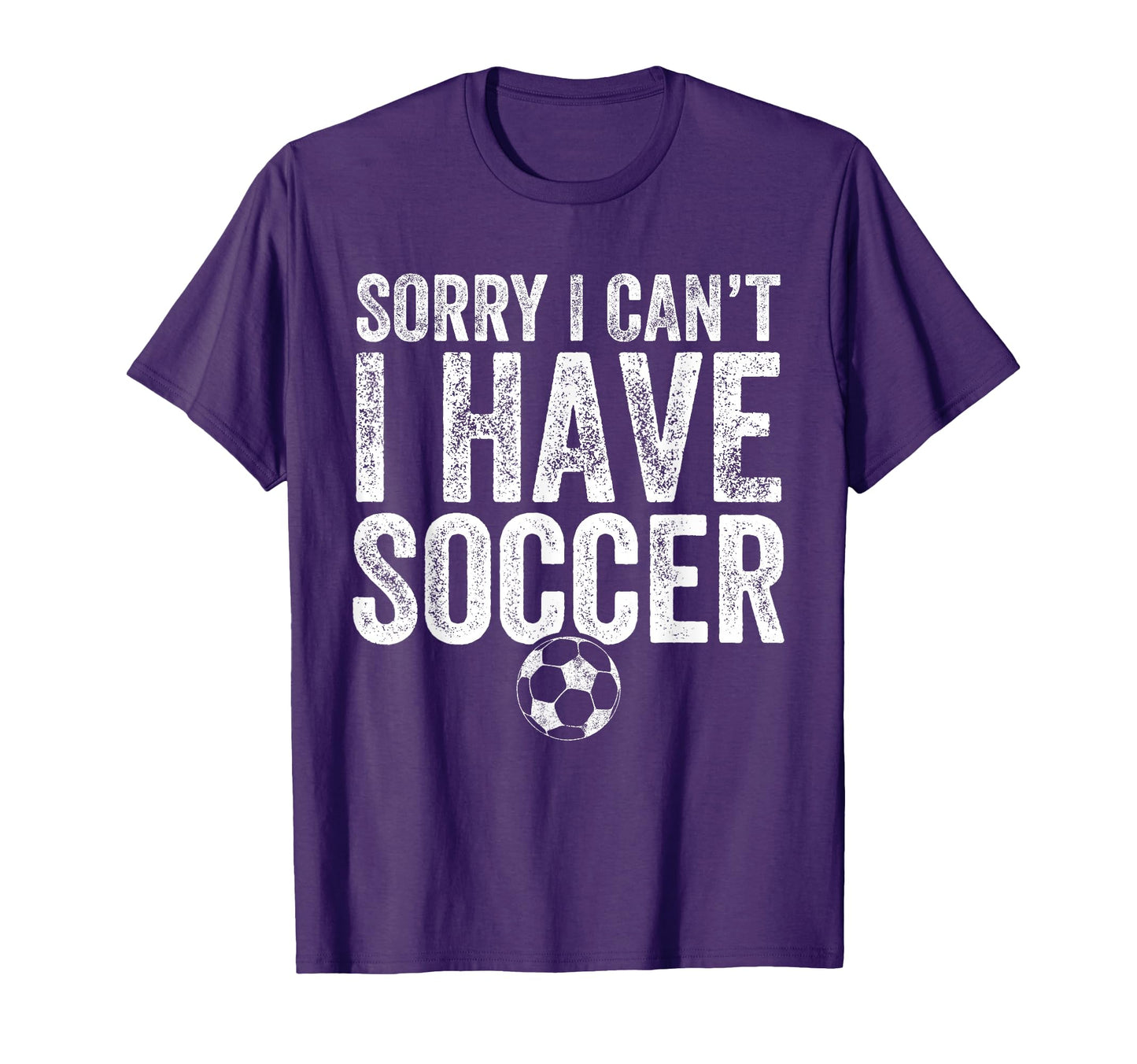Sorry I Cant I Have Soccer Soccer T-Shirt - Graphic Print for Adults - T-Shirt, Sweatshirt, Hoodie