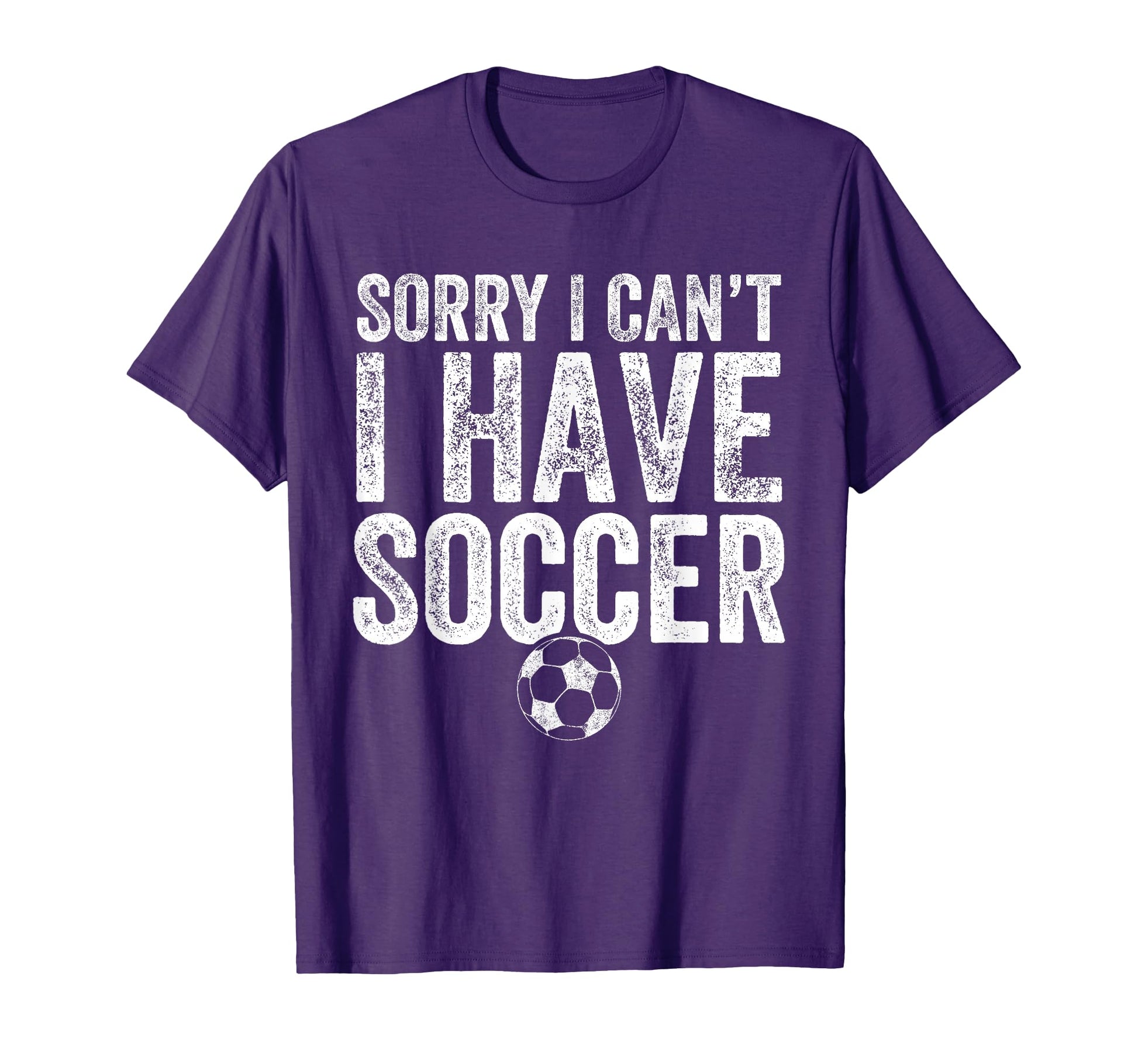 Sorry I Cant I Have Soccer Soccer T-Shirt - Graphic Print for Adults - T-Shirt, Sweatshirt, Hoodie