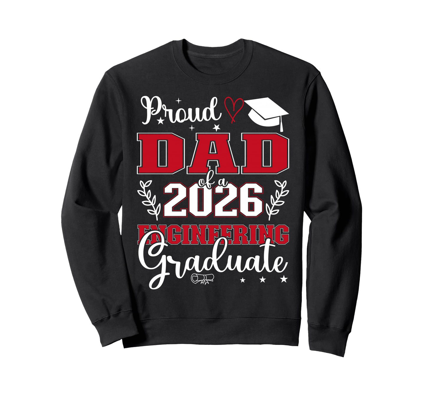 Proud Dad Class 2026 Engineering Sweatshirt - Fun Novelty Design Unisex - T-Shirt, Sweatshirt, Hoodie