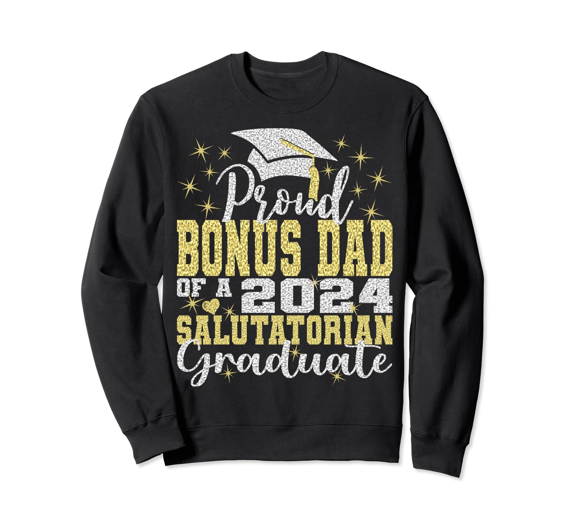 Proud Bonus Dad 2024 Salutatorian Sweatshirt - Unique Graphic for Adults - T-Shirt, Sweatshirt, Hoodie
