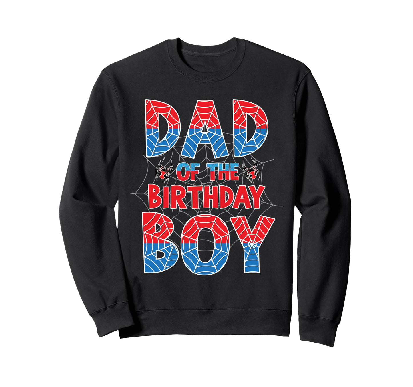 Spider Web Dad Birthday Family Sweatshirt - Novelty Apparel for Adults - T-Shirt, Sweatshirt, Hoodie