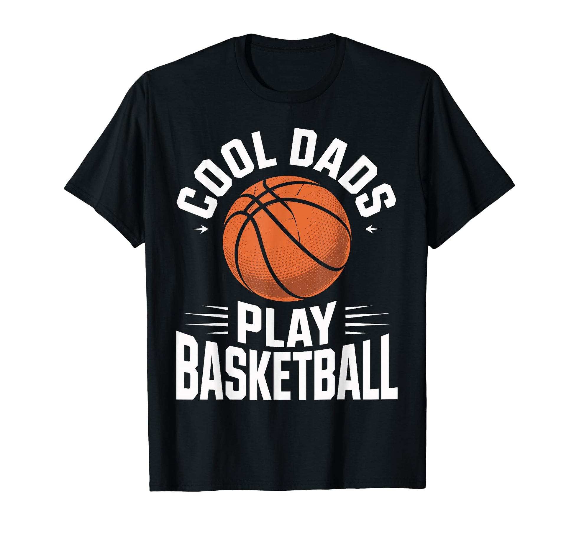 Dads Play Basketball Dad Funny T-Shirt - Casual Everyday Wear for Adults - T-Shirt, Sweatshirt, Hoodie