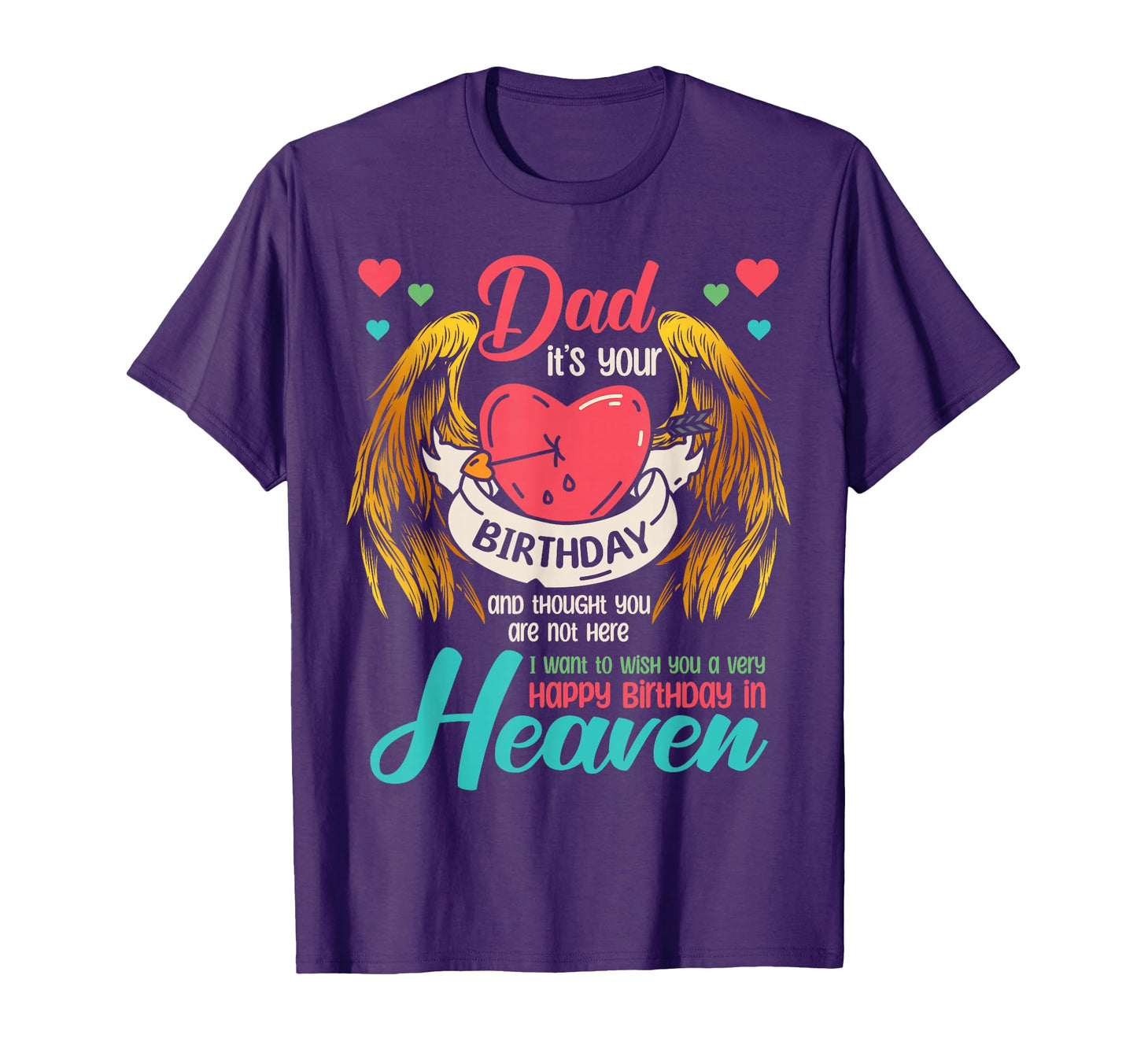 Wish Very Happy Birthday Dad Heaven T-Shirt - Graphic Print Unisex - T-Shirt, Sweatshirt, Hoodie