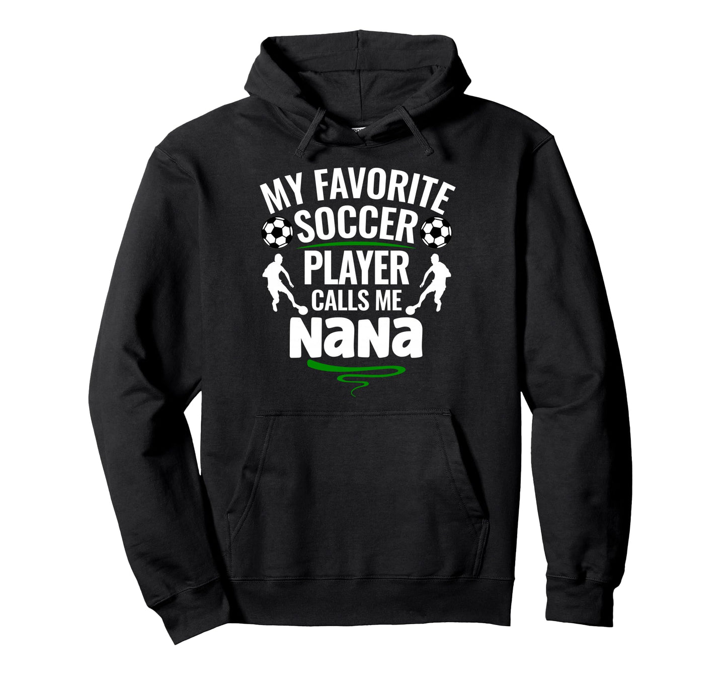 My Favorite Soccer Player Calls Me Hoodie - Streetwear Style for Adults - T-Shirt, Sweatshirt, Hoodie