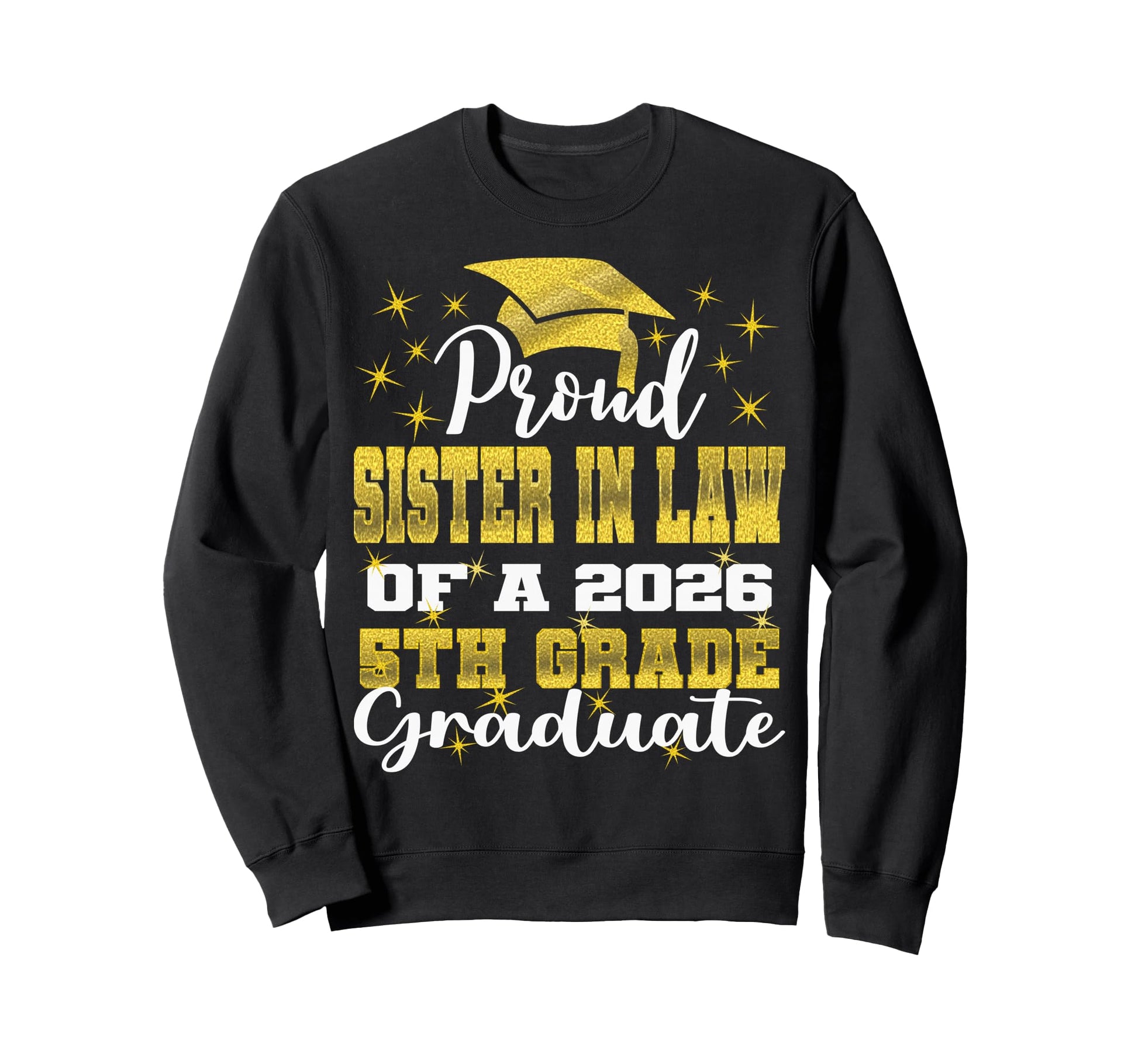 Proud Sister Law 5Th Grade Sweatshirt - Aesthetic Graphic for Adults - T-Shirt, Sweatshirt, Hoodie