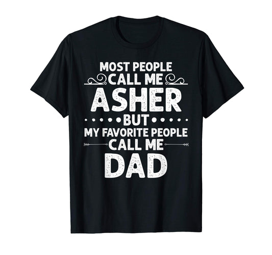 Asher Gift Name Funny Fathers Day T-Shirt - Custom Art Print Unisex - T-Shirt, Sweatshirt, Hoodie