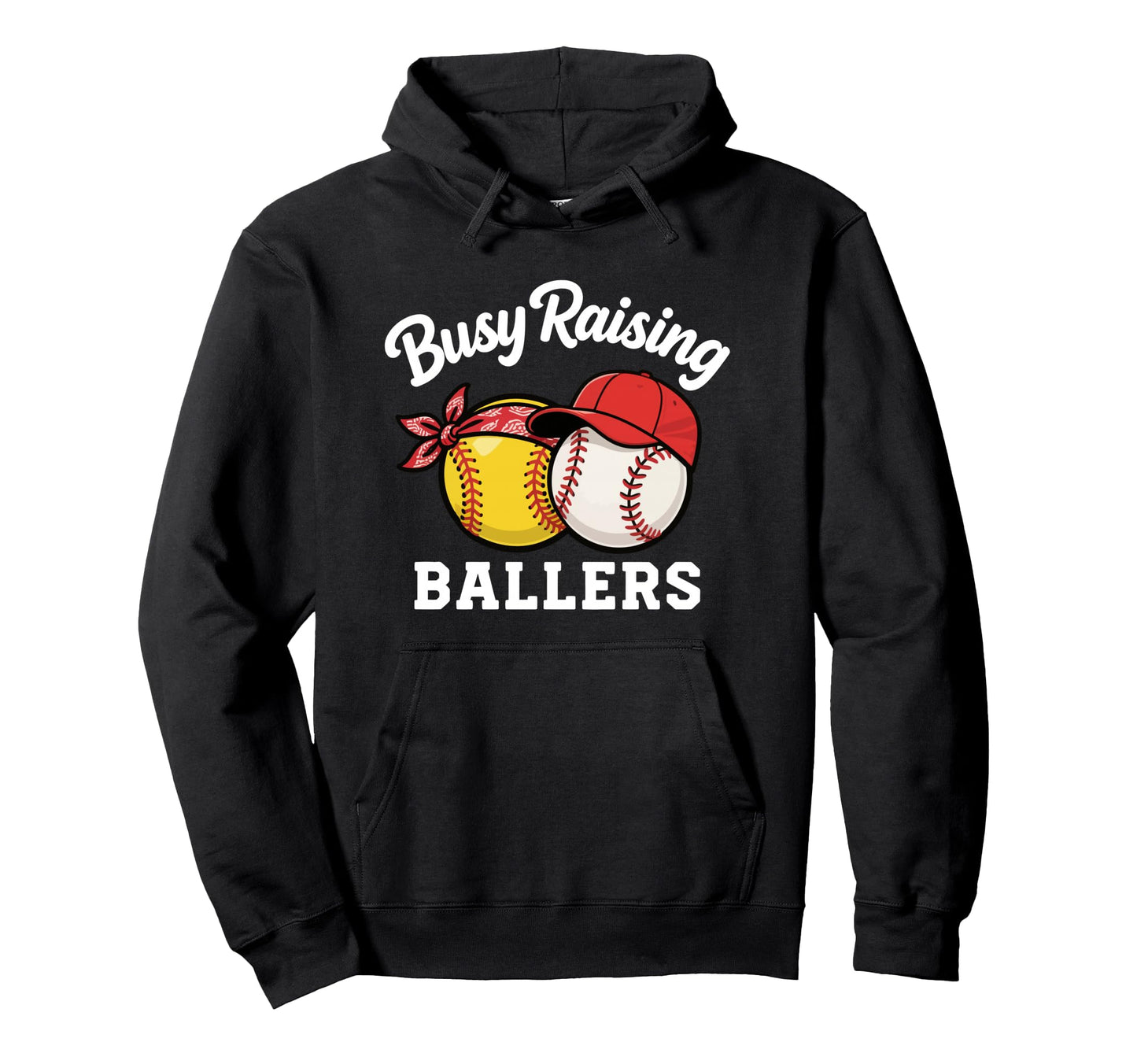 Busy Raising Ballers Softball Baseball Hoodie - Graphic Print Men Women - T-Shirt, Sweatshirt, Hoodie