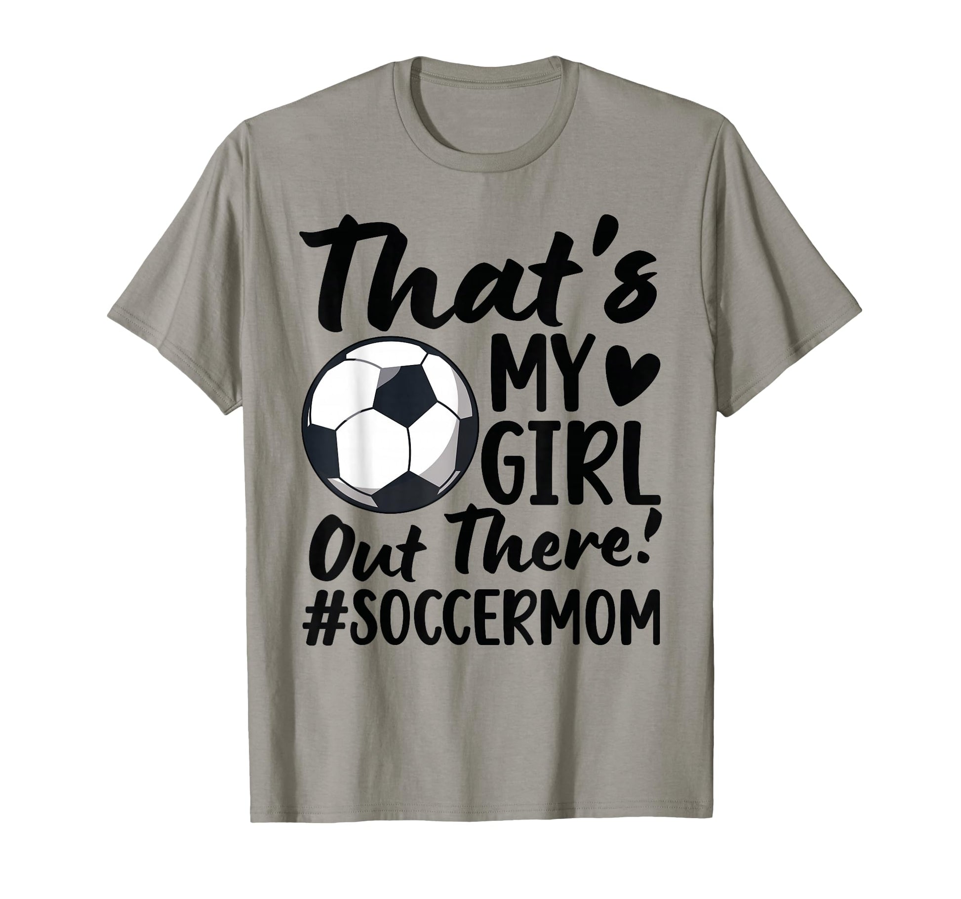 Thats My Soccer Mom Soccer Player Mama T-Shirt - Graphic Print Unisex - T-Shirt, Sweatshirt, Hoodie