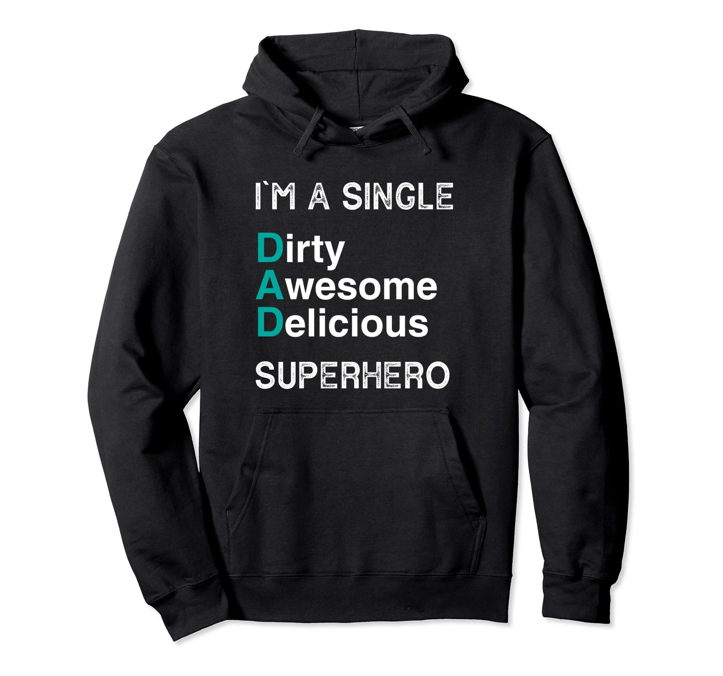 Single Dad Superhero Happy Single Dad Hoodie - Custom Art Print for Adults - T-Shirt, Sweatshirt, Hoodie