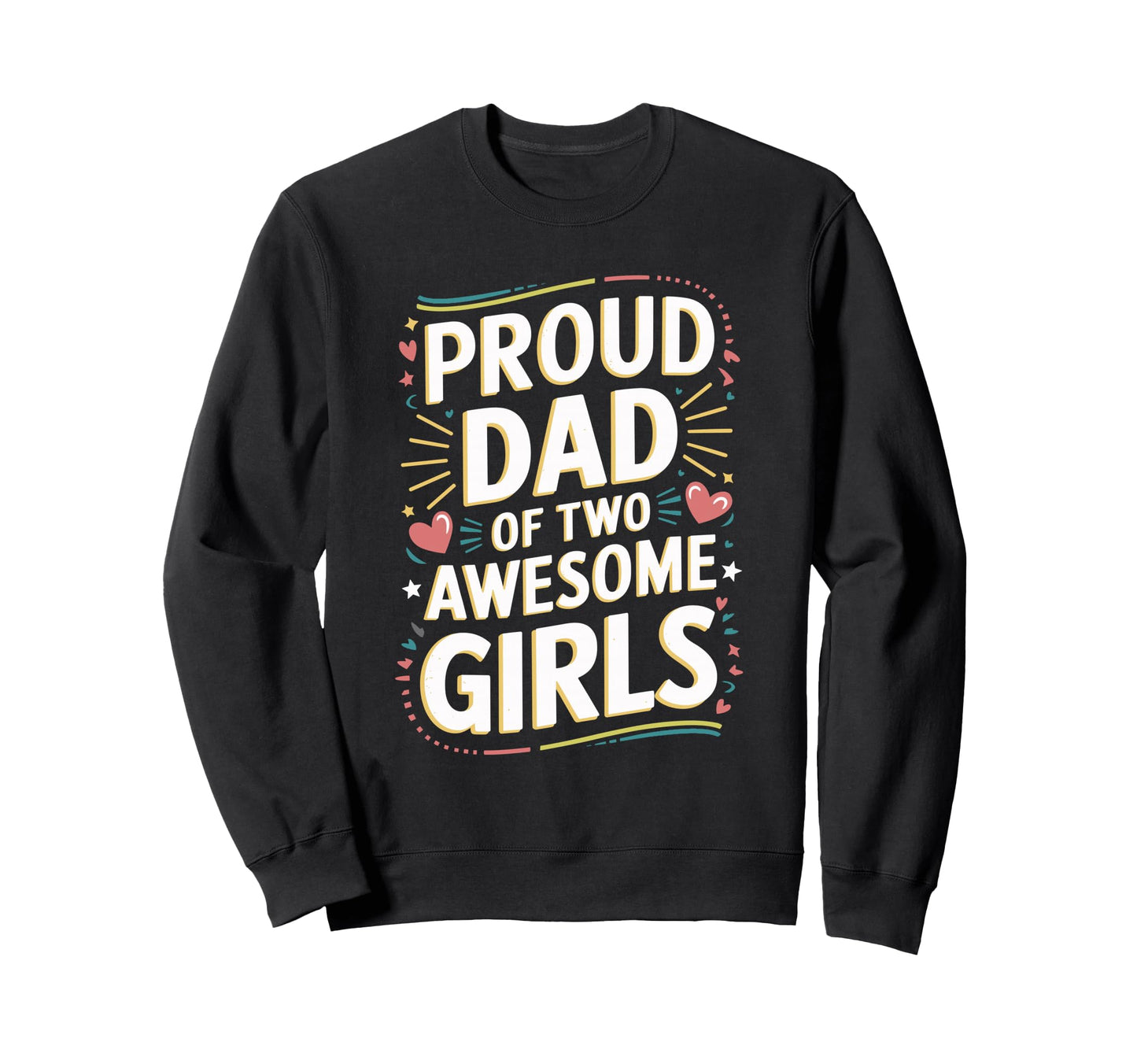 Proud Dad Two Awesome Sweatshirt - Unique Graphic Unisex - T-Shirt, Sweatshirt, Hoodie