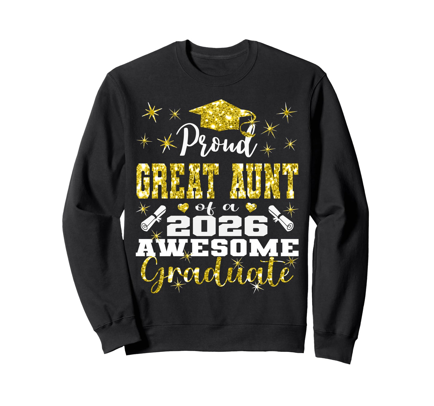 Super Proud Great Aunt 2026 Graduate Sweatshirt - Aesthetic Graphic Unisex - T-Shirt, Sweatshirt, Hoodie