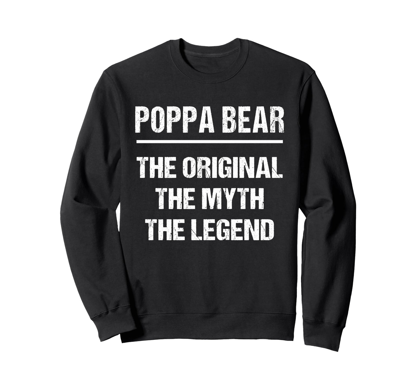 Poppa Bear Original Name Myth Legend Sweatshirt - Trendy Graphic Unisex - T-Shirt, Sweatshirt, Hoodie