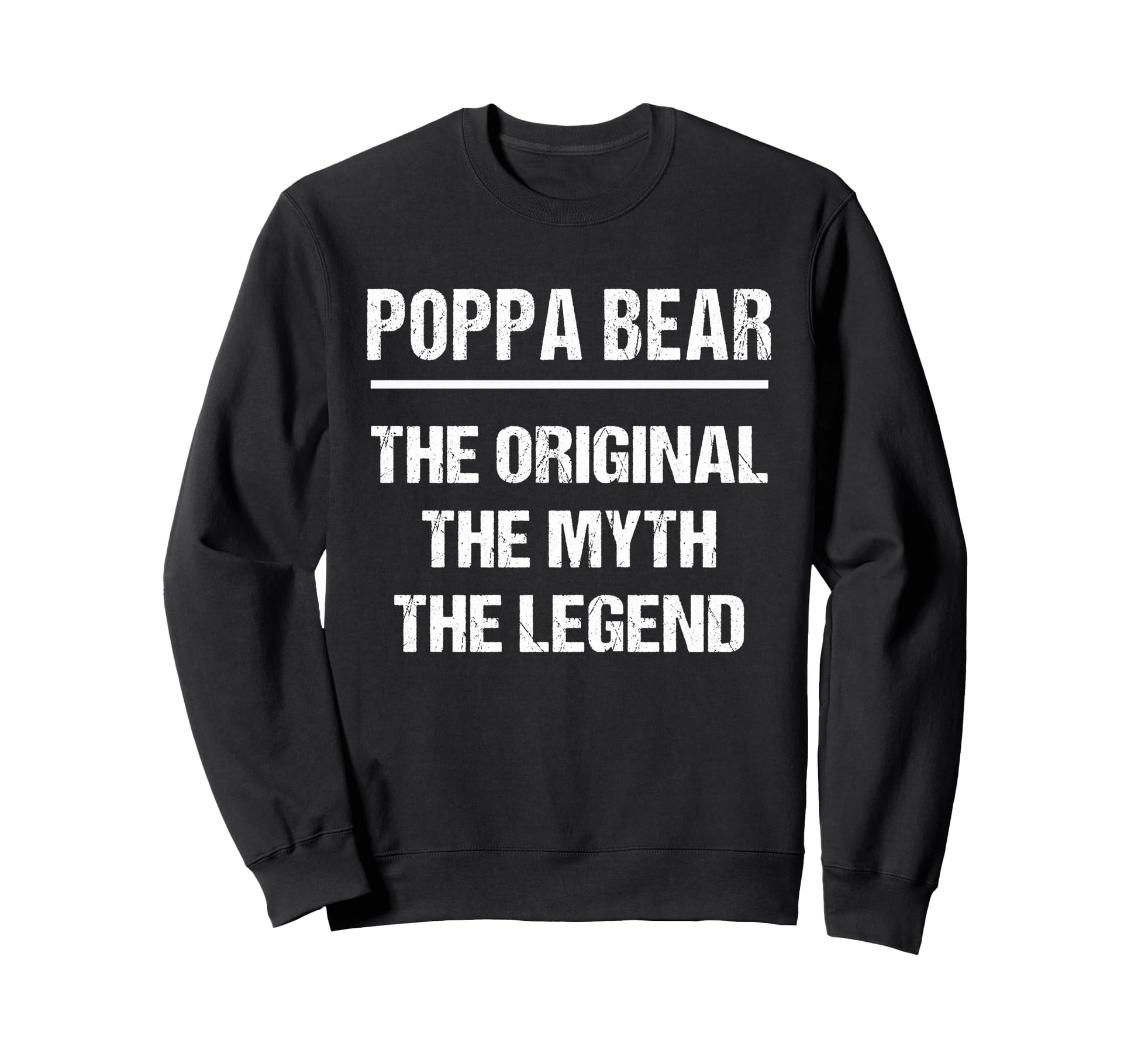 Poppa Bear Original Name Myth Legend Sweatshirt - Trendy Graphic Unisex - T-Shirt, Sweatshirt, Hoodie