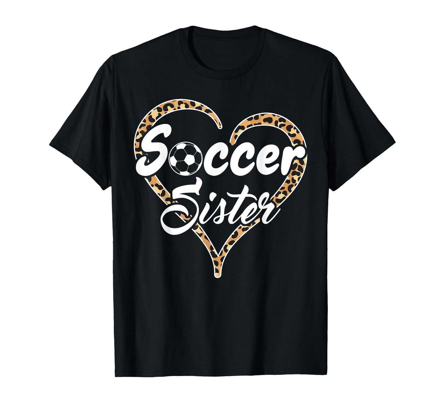 Proud Soccer Sister Leopard T-Shirt - Casual Everyday Wear Unisex - T-Shirt, Sweatshirt, Hoodie