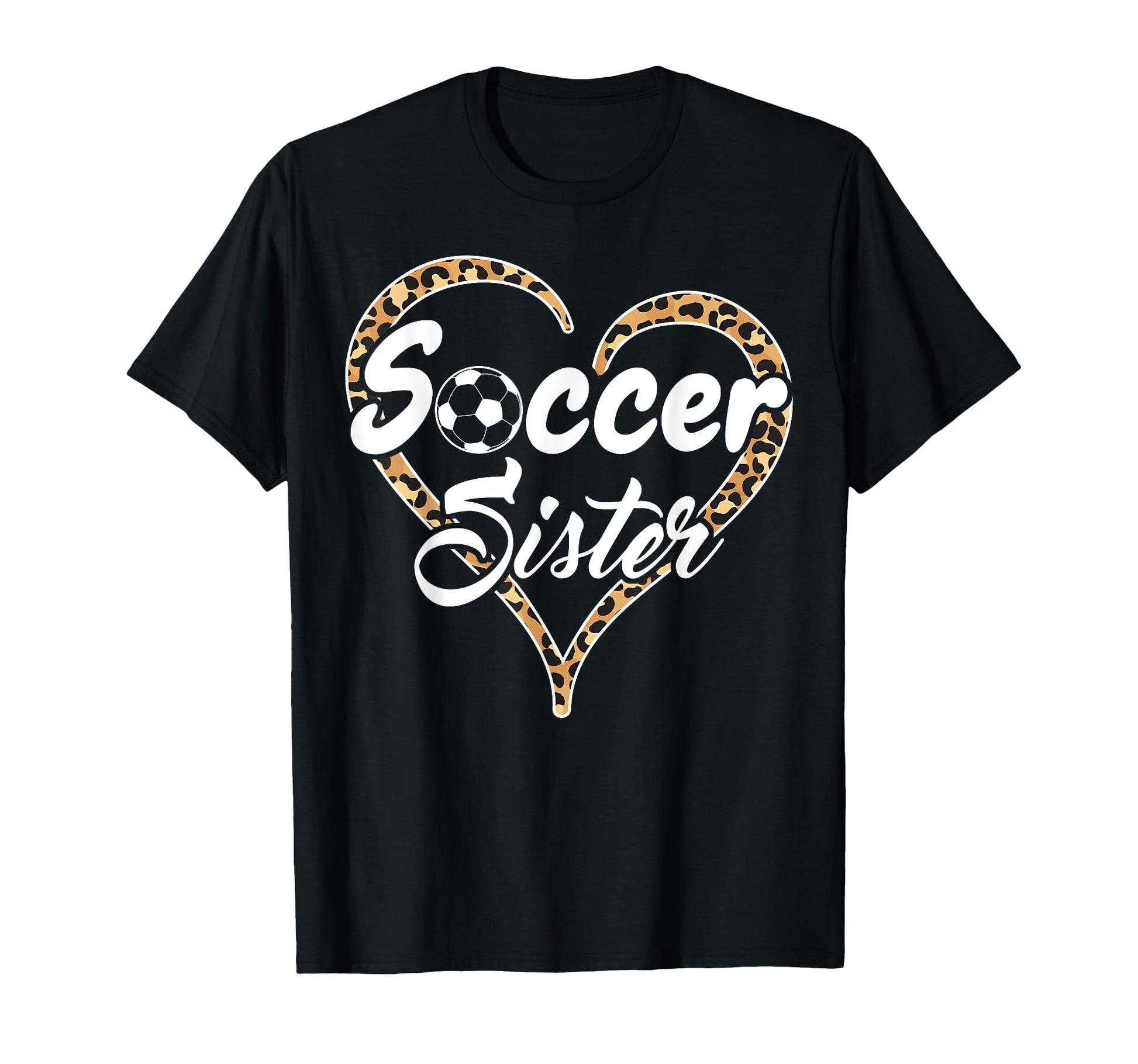 Proud Soccer Sister Leopard T-Shirt - Casual Everyday Wear Unisex - T-Shirt, Sweatshirt, Hoodie
