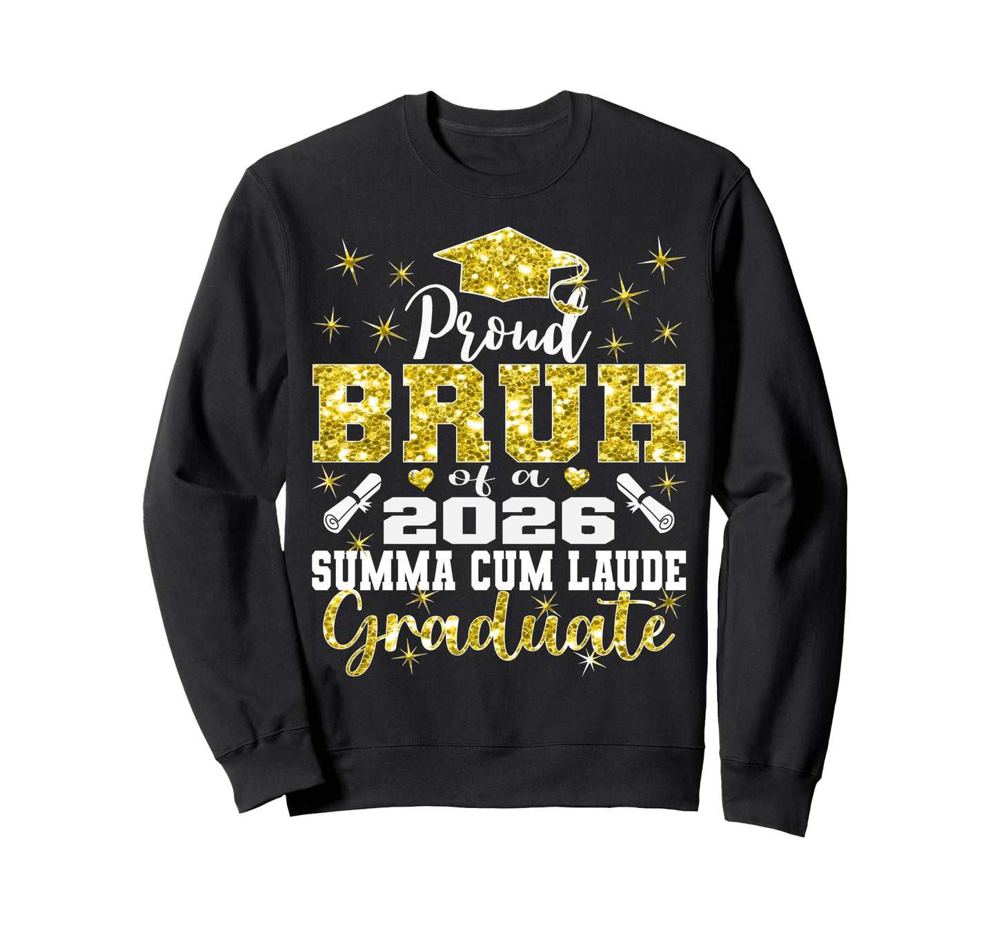 Proud Bruh 2026 Summa Cum Laude Sweatshirt - Unique Graphic Unisex - T-Shirt, Sweatshirt, Hoodie
