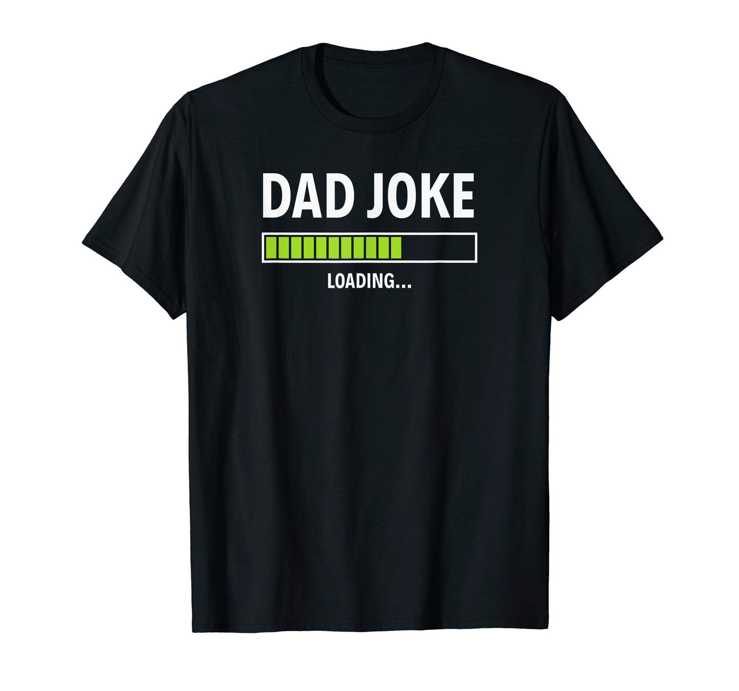 Dad Joke Loading Funny Fathers Day Bad T-Shirt - Minimalist Print Unisex - T-Shirt, Sweatshirt, Hoodie
