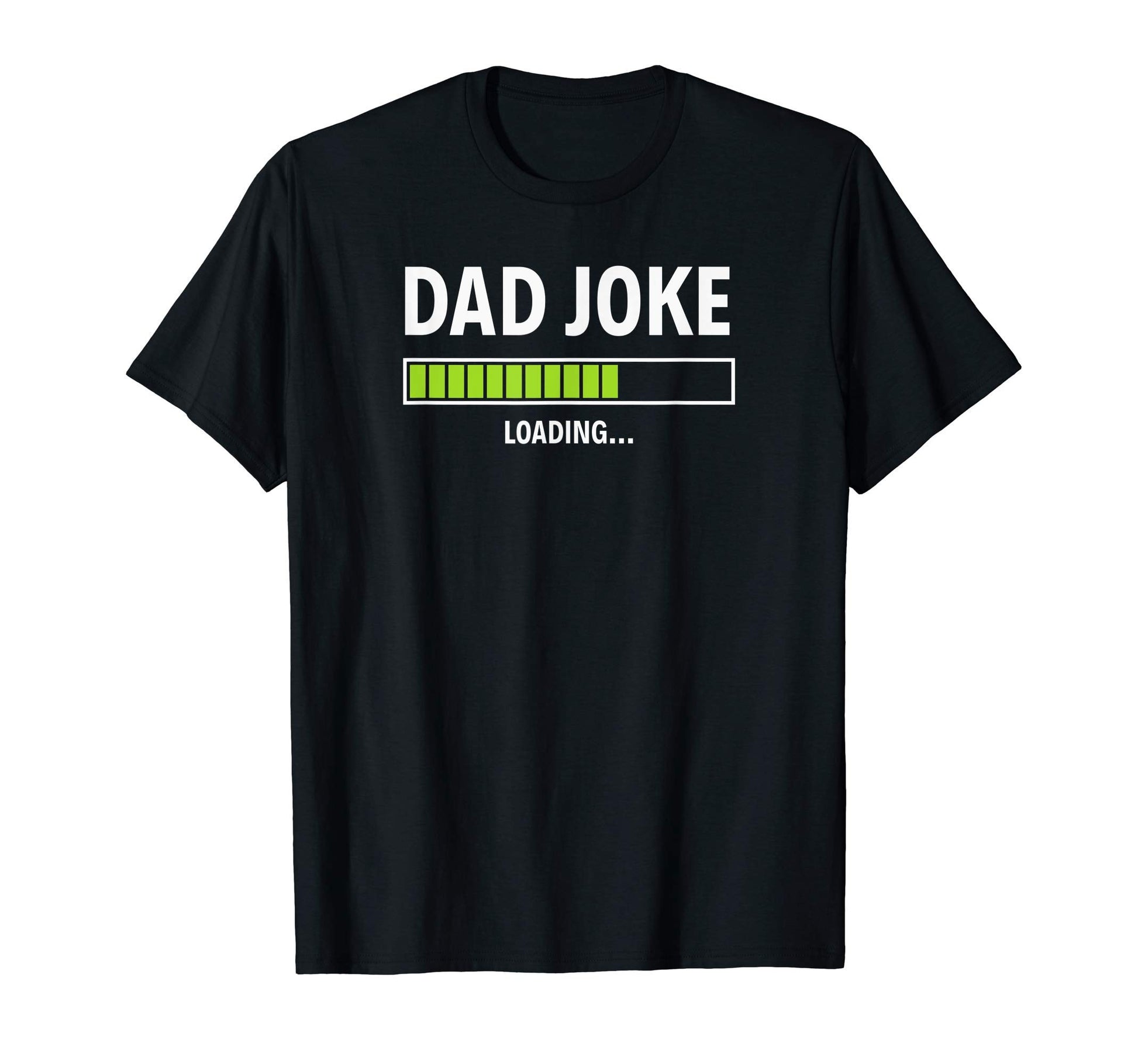 Dad Joke Loading Funny Fathers Day Bad T-Shirt - Minimalist Print Unisex - T-Shirt, Sweatshirt, Hoodie