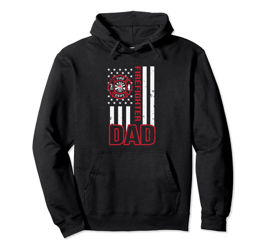 American Firefighter Dad Hoodie - Casual Everyday Wear Unisex - T-Shirt, Sweatshirt, Hoodie
