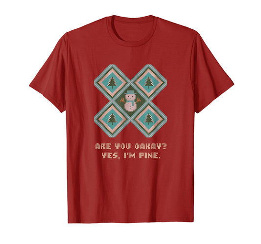 Are You Oakay Im Pine Dad Jokes Punchline T-Shirt - Graphic Print Unisex - T-Shirt, Sweatshirt, Hoodie