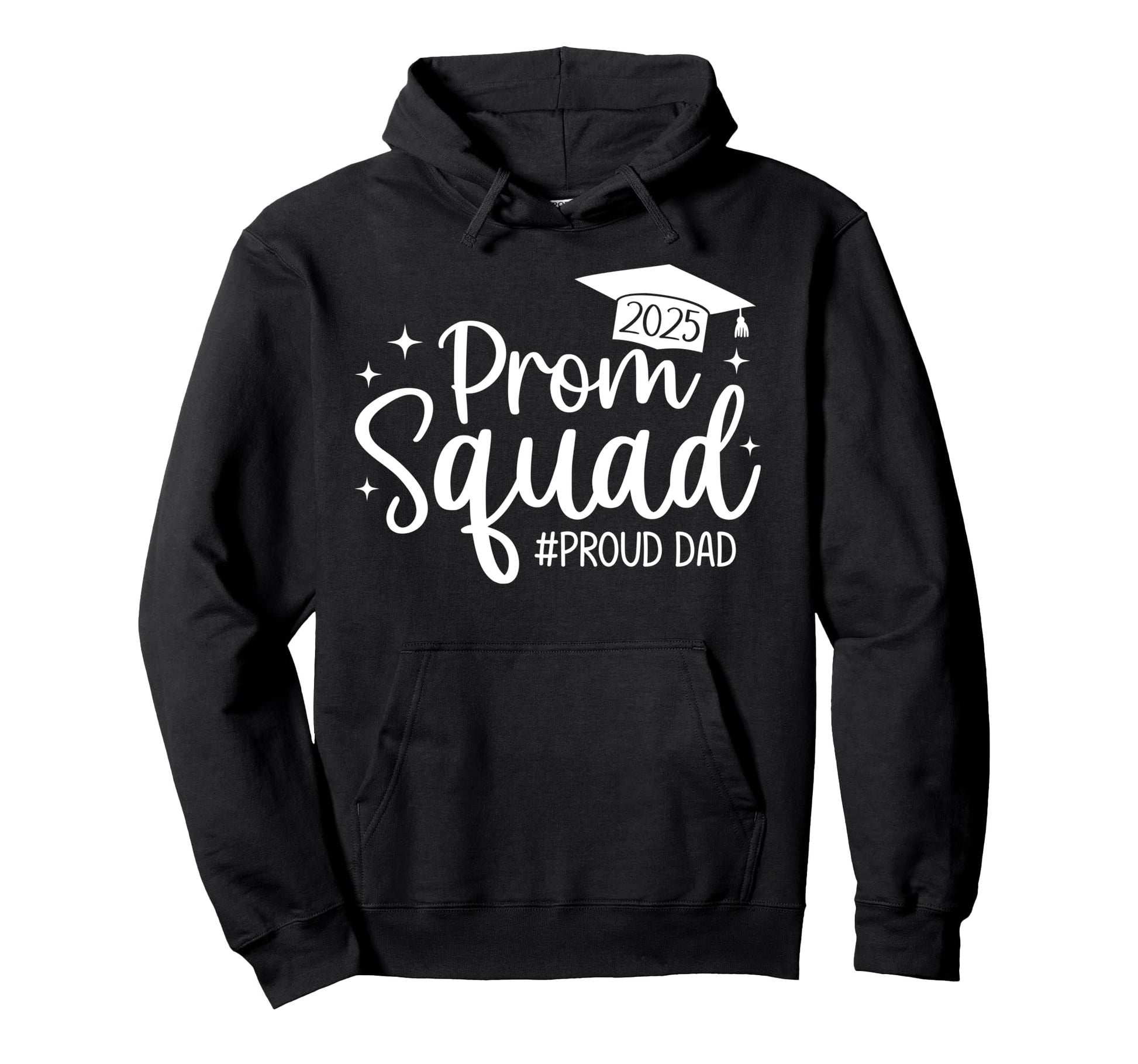Prom Squad 2025 Proud Dad Graduate Prom Hoodie - Trendy Graphic Unisex - T-Shirt, Sweatshirt, Hoodie