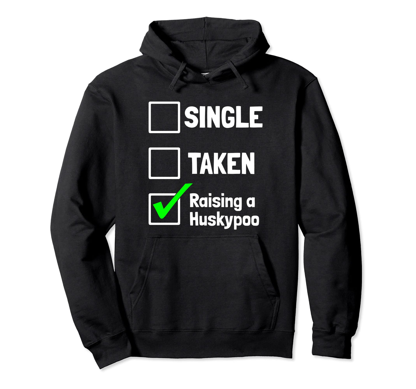 Single Taken Raising Huskypoo Hoodie - Casual Everyday Wear for Adults - T-Shirt, Sweatshirt, Hoodie