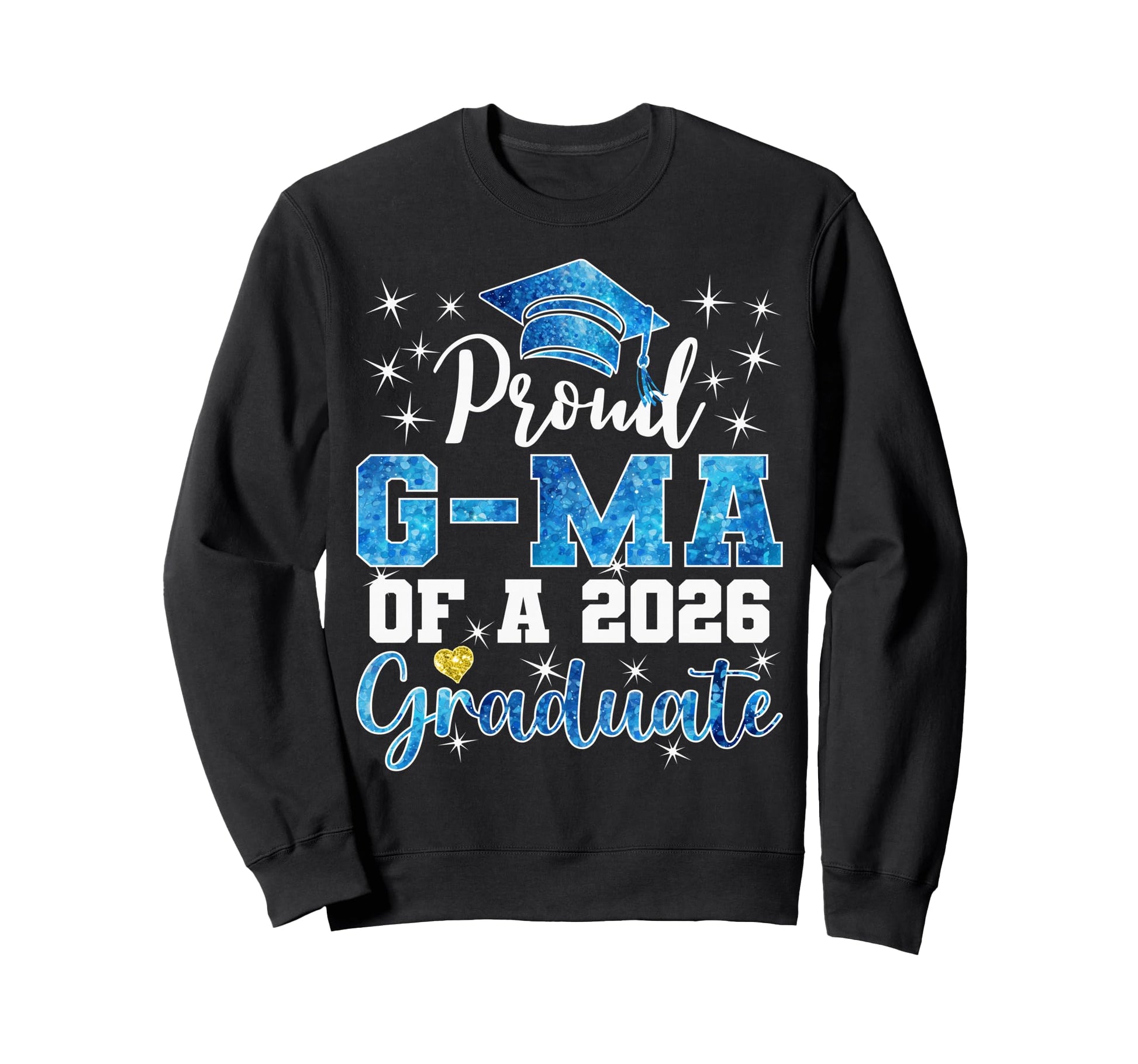Super Proud G Ma 2026 Graduate Sweatshirt - Casual Everyday Wear Unisex - T-Shirt, Sweatshirt, Hoodie