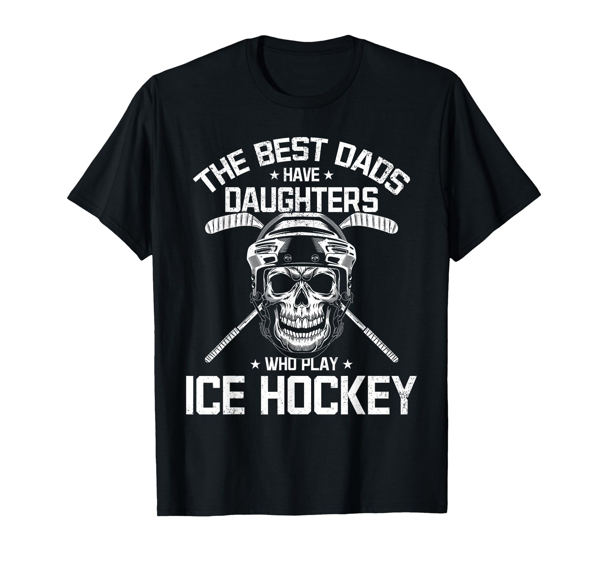 Best Dads Have Daughters Who Play Ice T-Shirt - Fun Novelty Design Unisex - T-Shirt, Sweatshirt, Hoodie