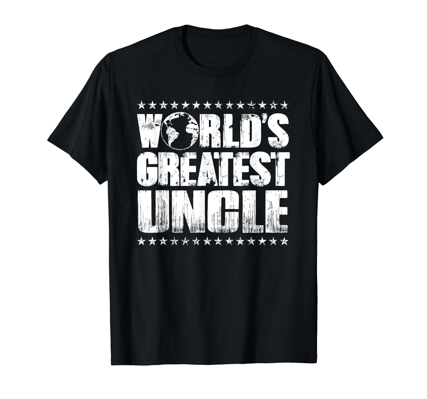 Worlds Greatest Uncle Best Ever T-Shirt - Casual Everyday Wear Unisex - T-Shirt, Sweatshirt, Hoodie