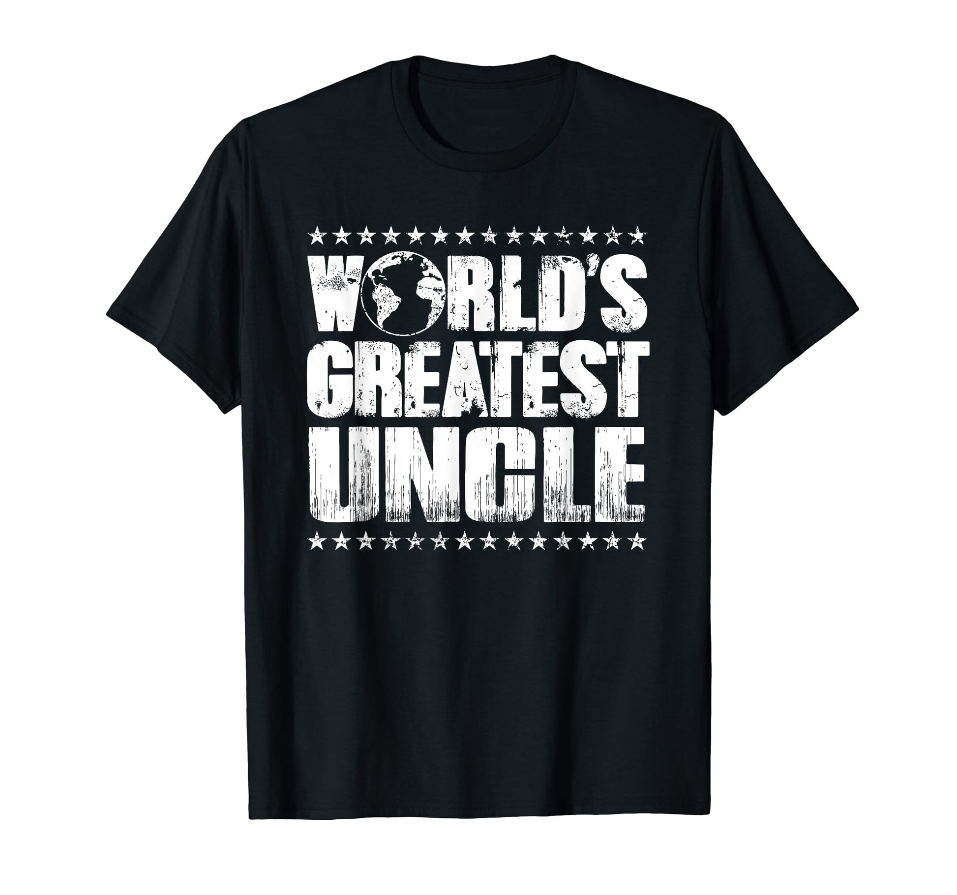 Worlds Greatest Uncle Best Ever T-Shirt - Casual Everyday Wear Unisex - T-Shirt, Sweatshirt, Hoodie