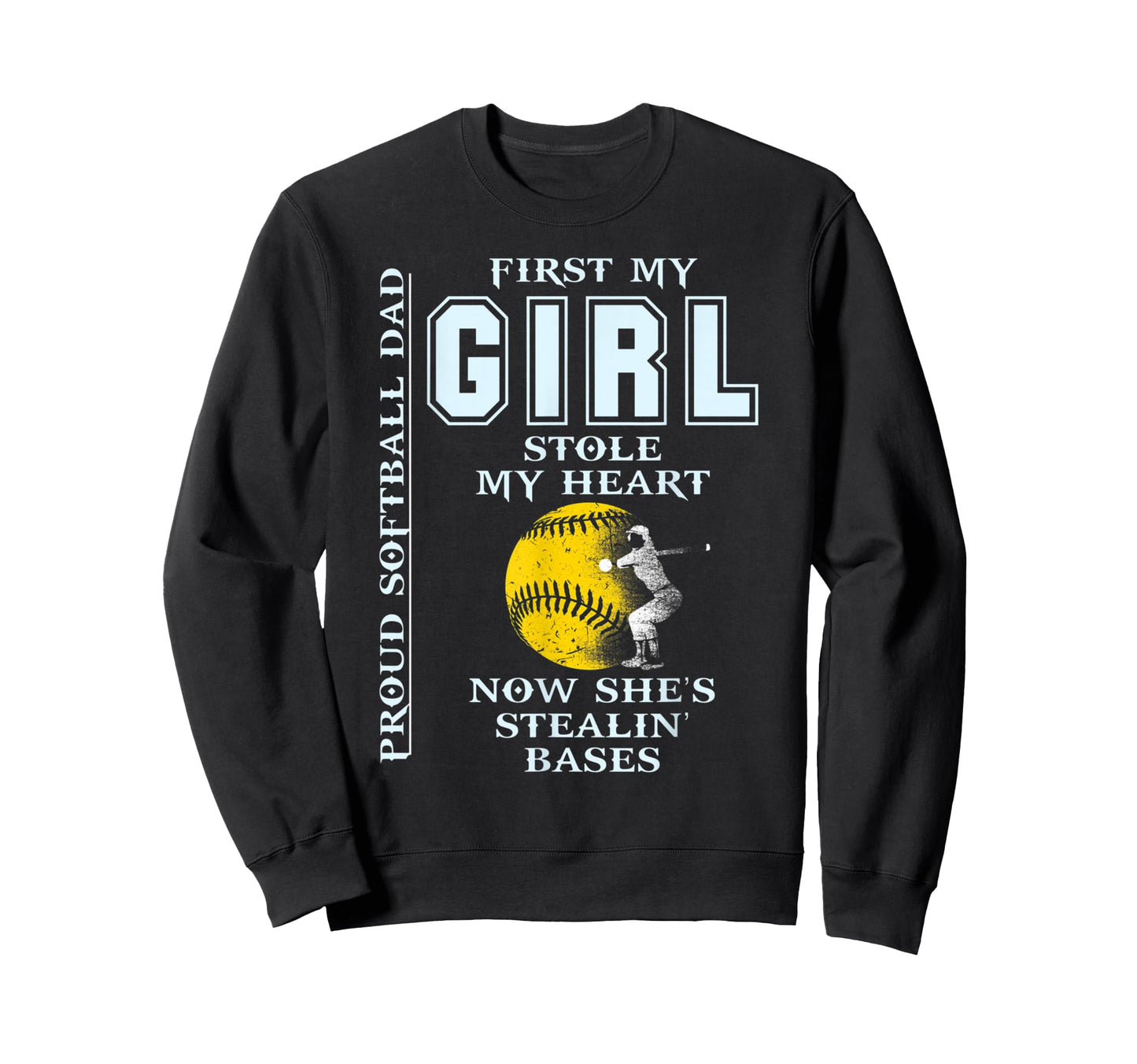 Funny Proud Softball Dad Stole My Sweatshirt - Aesthetic Graphic Men Women - T-Shirt, Sweatshirt, Hoodie