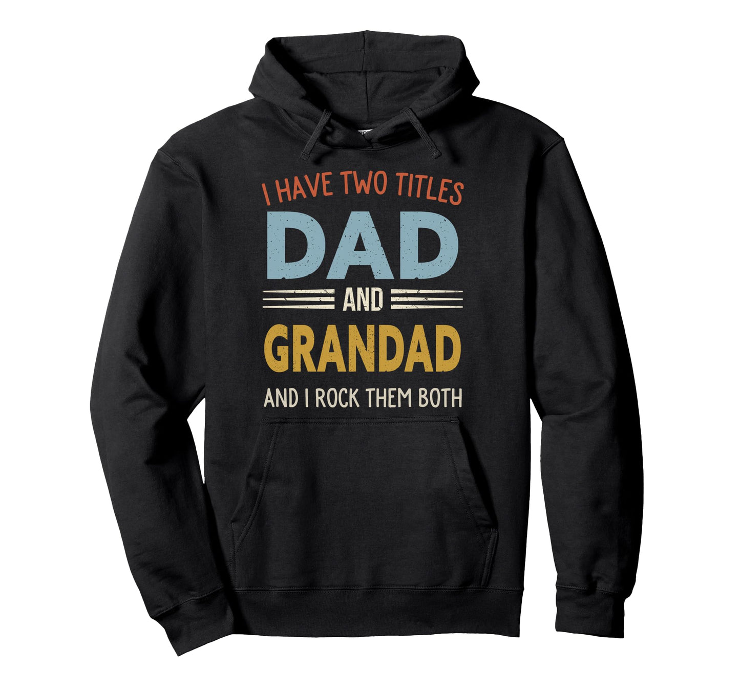I Have Two Titles Dad And Grandad Hoodie - Aesthetic Graphic for Adults - T-Shirt, Sweatshirt, Hoodie
