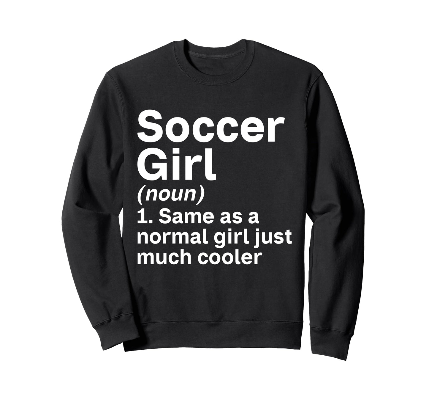 Soccer Like Normal Just Much Sweatshirt - Aesthetic Graphic Men Women - T-Shirt, Sweatshirt, Hoodie