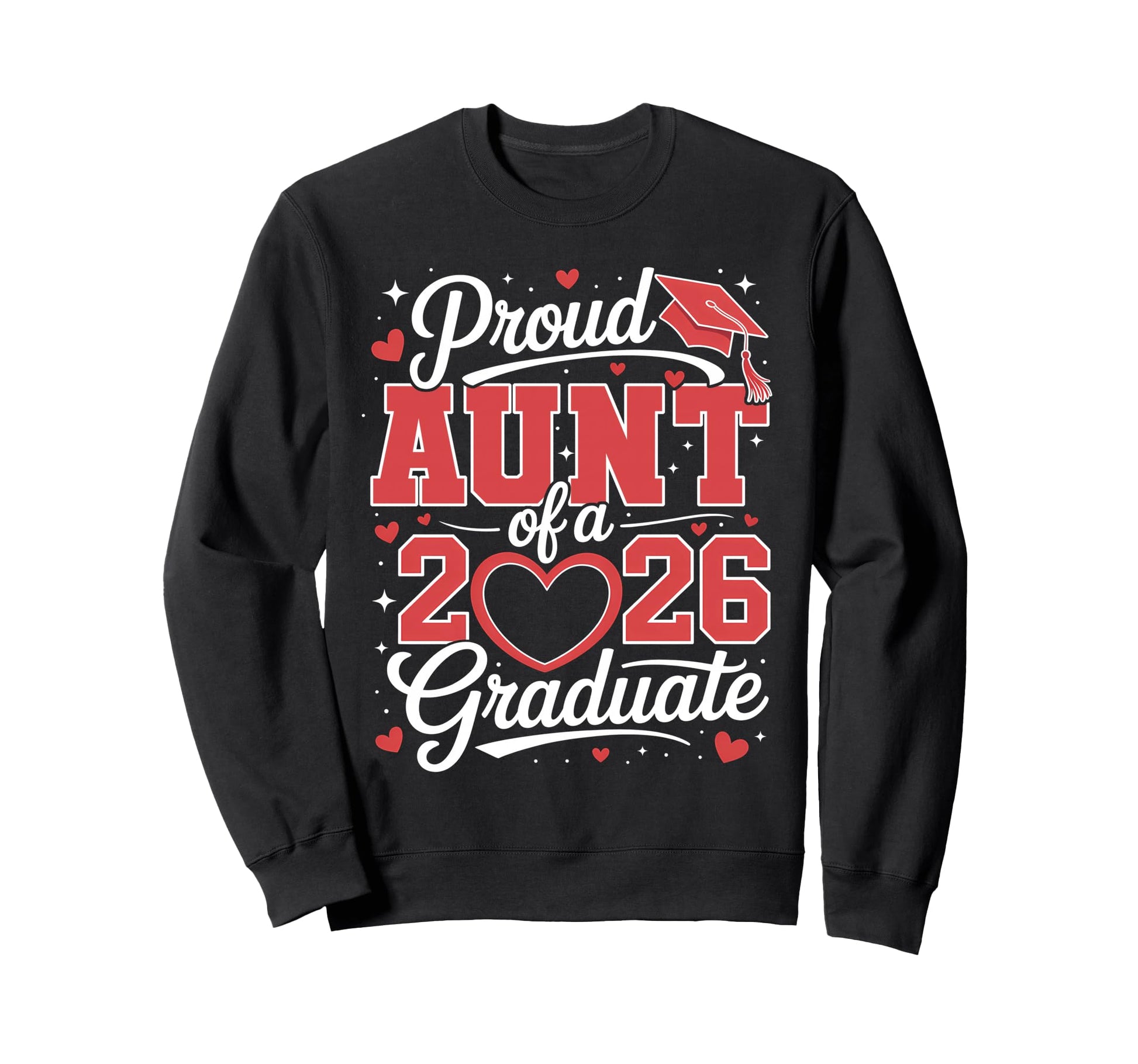 Proud Aunt 2026 Graduate Senior Sweatshirt - Graphic Print Unisex - T-Shirt, Sweatshirt, Hoodie