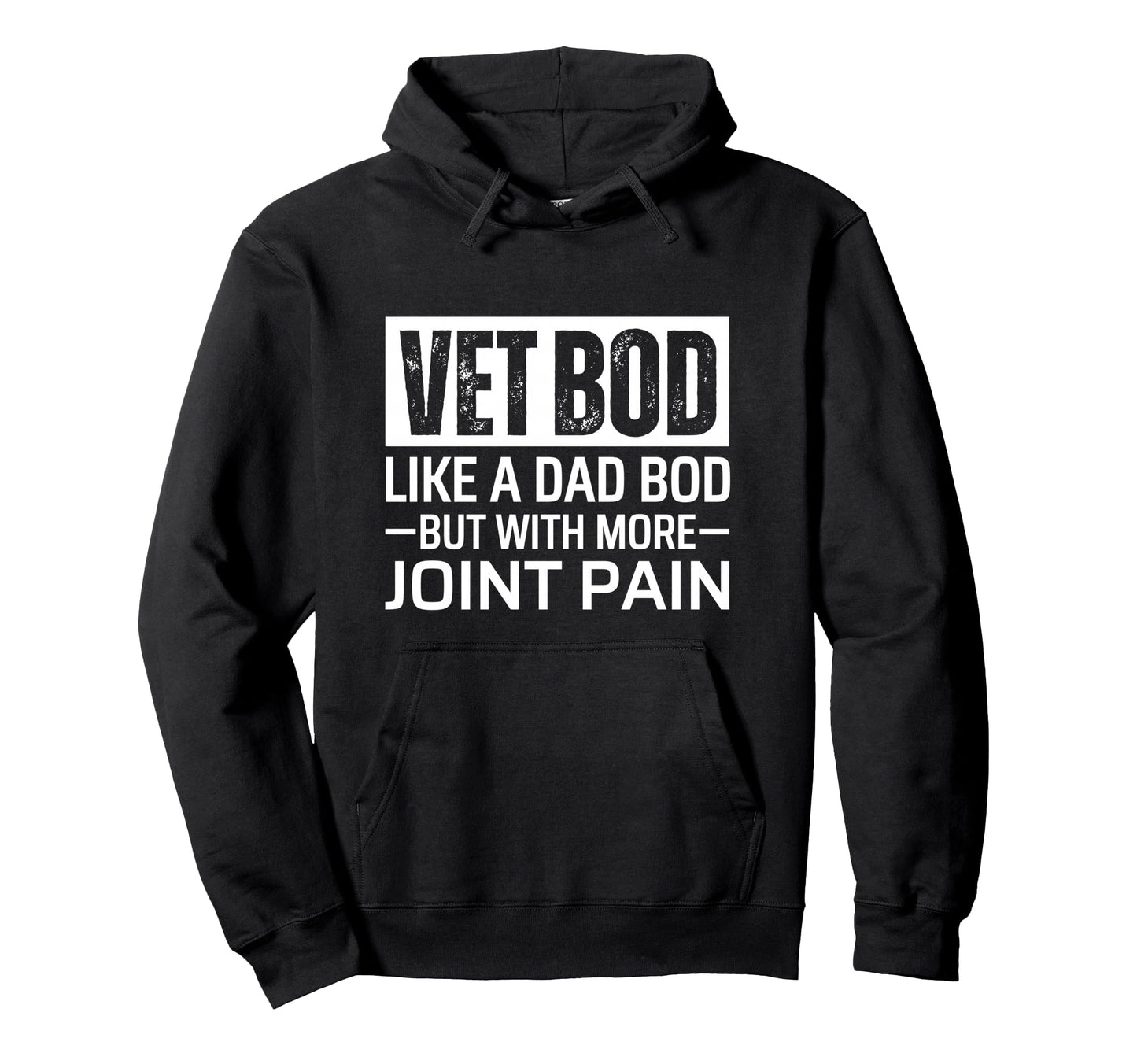 Vet Bod Like Dad Bod But More Joint Hoodie - Aesthetic Graphic for Adults - T-Shirt, Sweatshirt, Hoodie