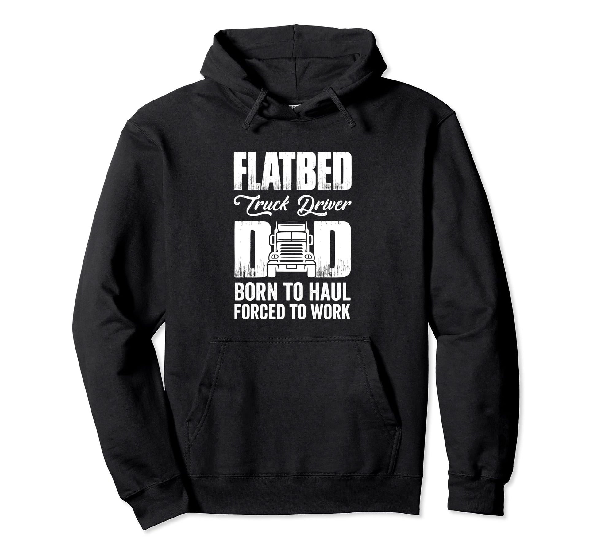 Flatbed Truck Driver Dad Born To Haul Hoodie - Aesthetic Graphic Unisex - T-Shirt, Sweatshirt, Hoodie